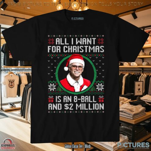 Baby Billy All I Want For Christmas Is A 8-Ball And 2 Million Ugly Christmas Meme T Shirt