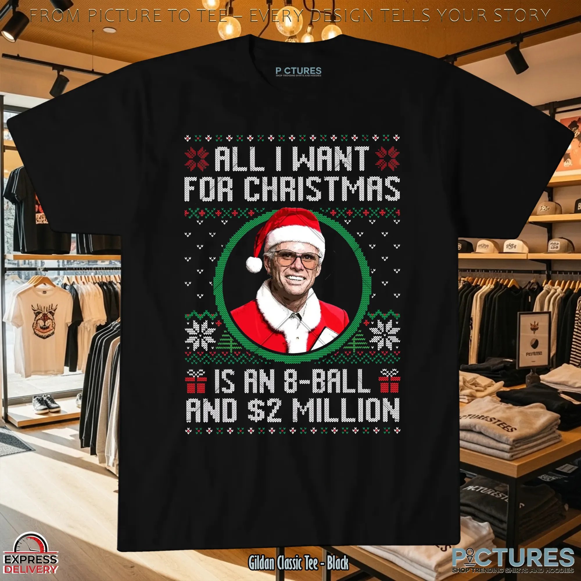 Baby Billy All I Want For Christmas Is A 8-Ball And 2 Million Ugly Christmas Meme T Shirt