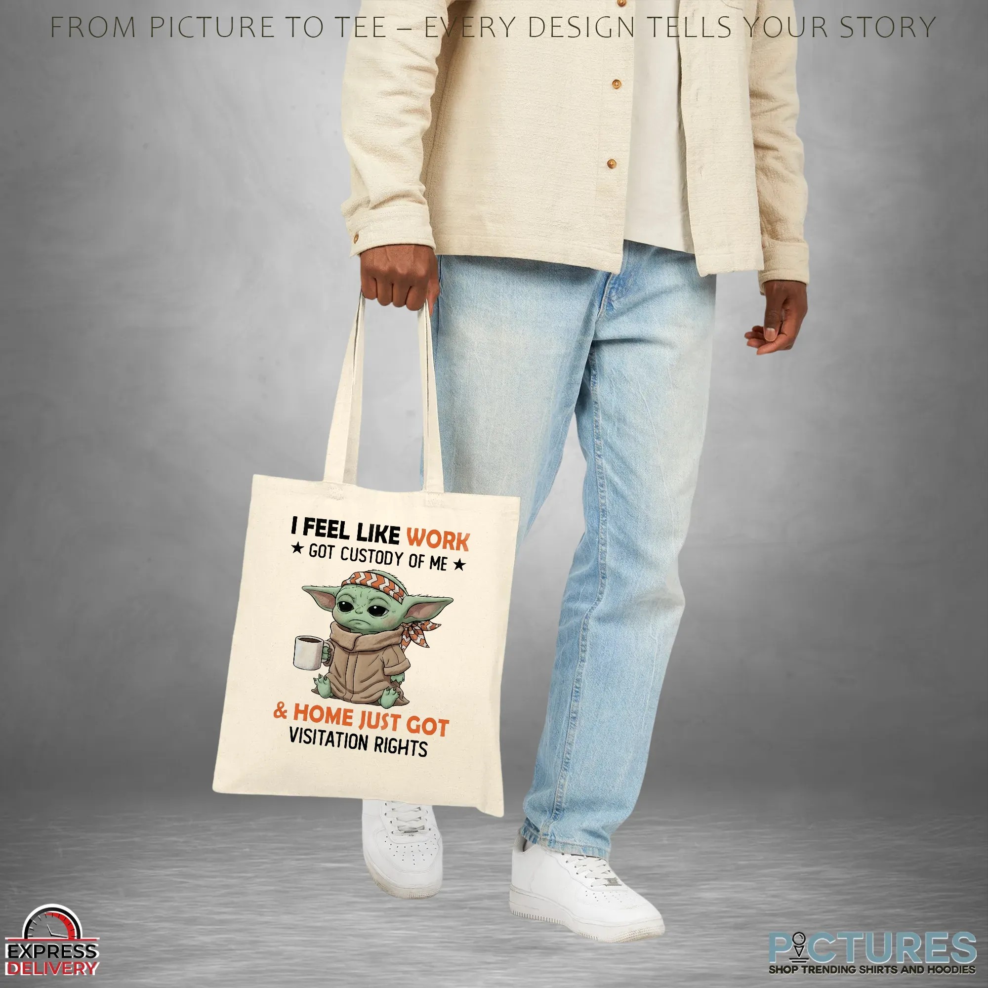 Baby Yoda I Feel Like Work Got Custody Of Me & Home Just Got Visitation Rights T Shirt Baby Yoda I Feel Like Work Got Custody Of Me & Home Just Got Visitation Rights T Shirt