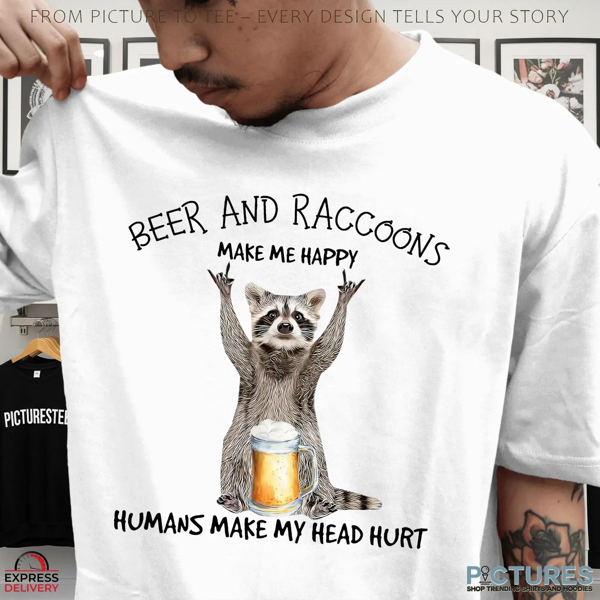 Beer And Raccoon Make Me Happy Humans Make My Head Hurt T Shirt