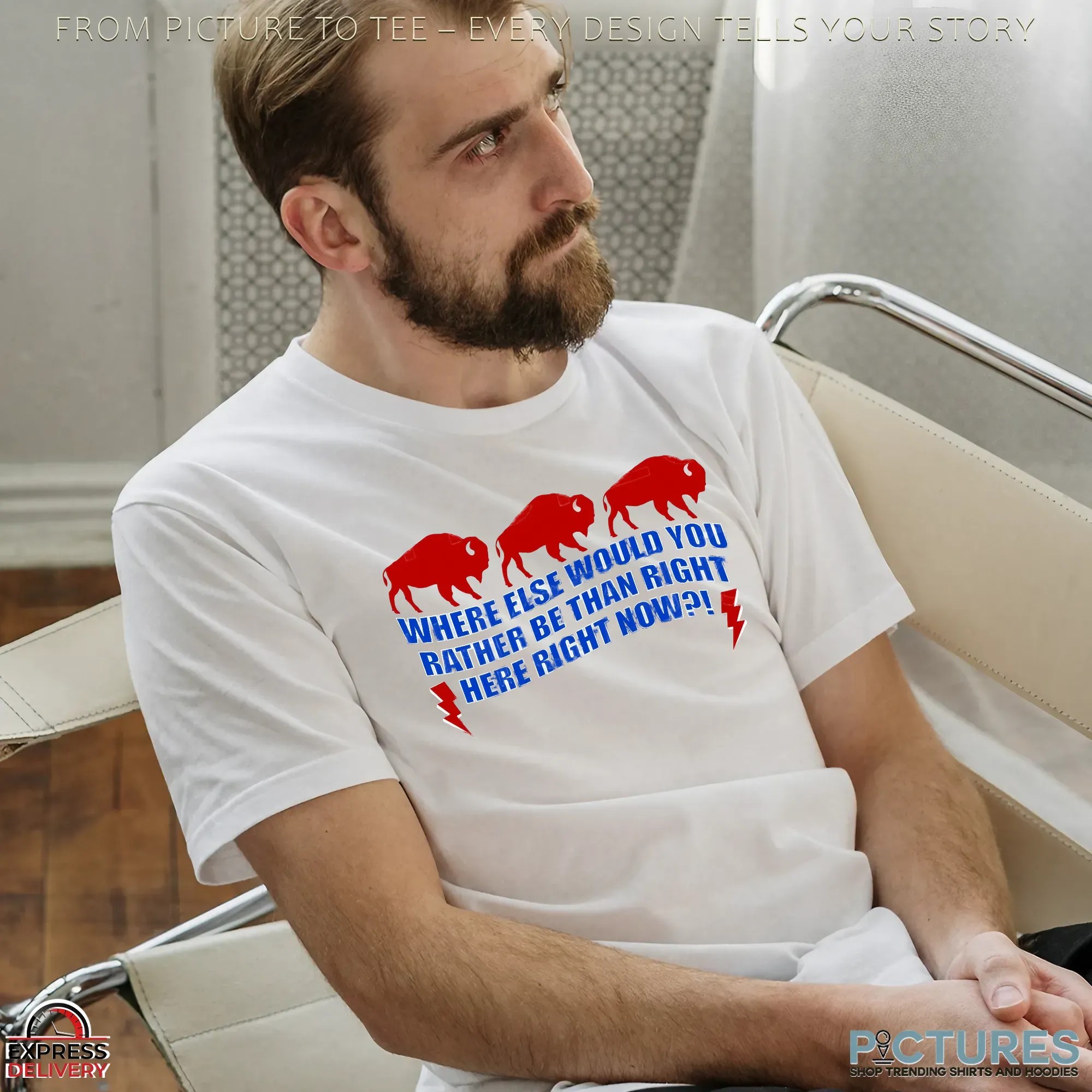 Buffalo Bills Football Where Else Would You Rather Be Than Right Here Right Now T Shirt Buffalo Bills Football Where Else Would You Rather Be Than Right Here Right Now T Shirt
