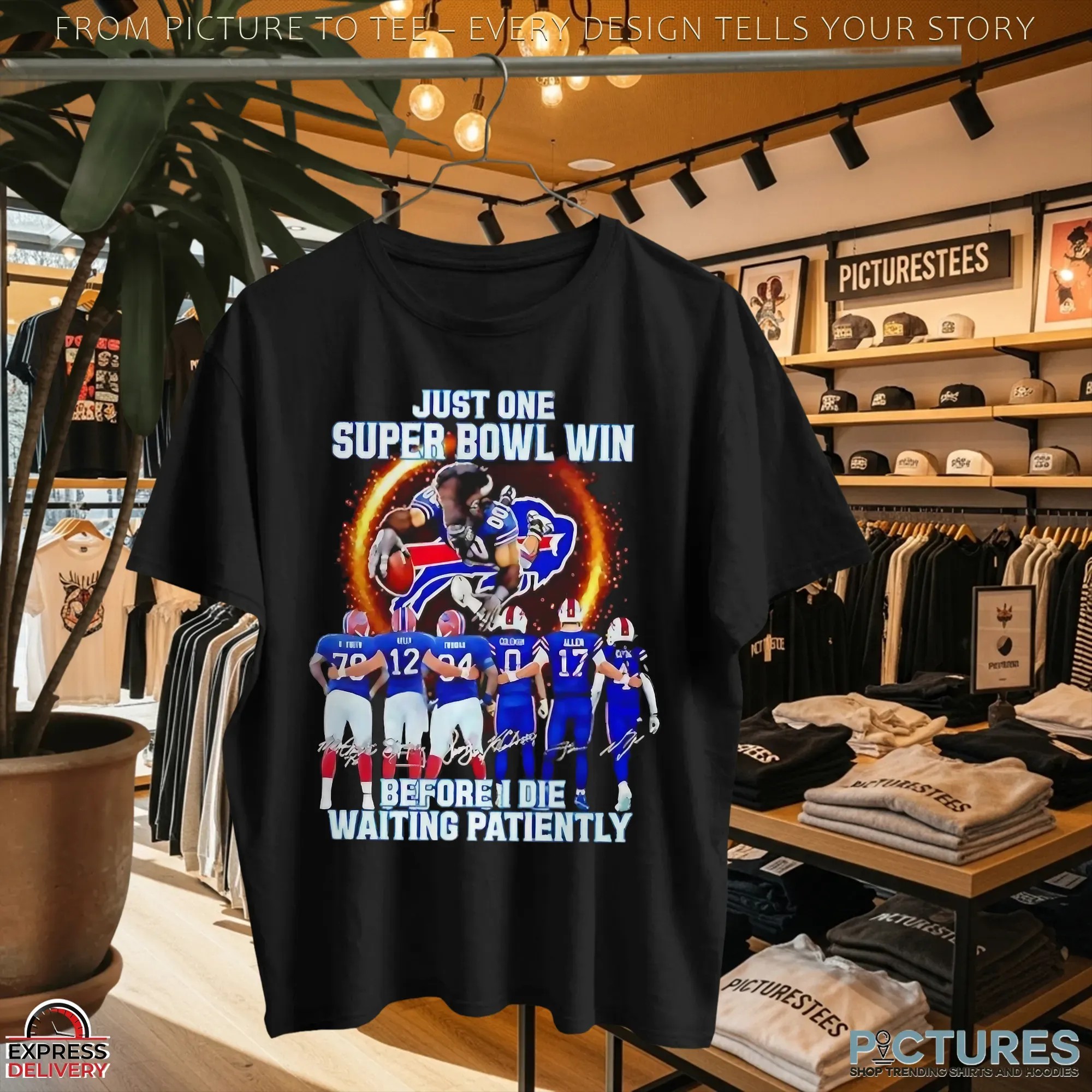 Buffalo Bills Just One Super Bowl Win Before I Die Waiting Patiently T Shirt Buffalo Bills Just One Super Bowl Win Before I Die Waiting Patiently T Shirt