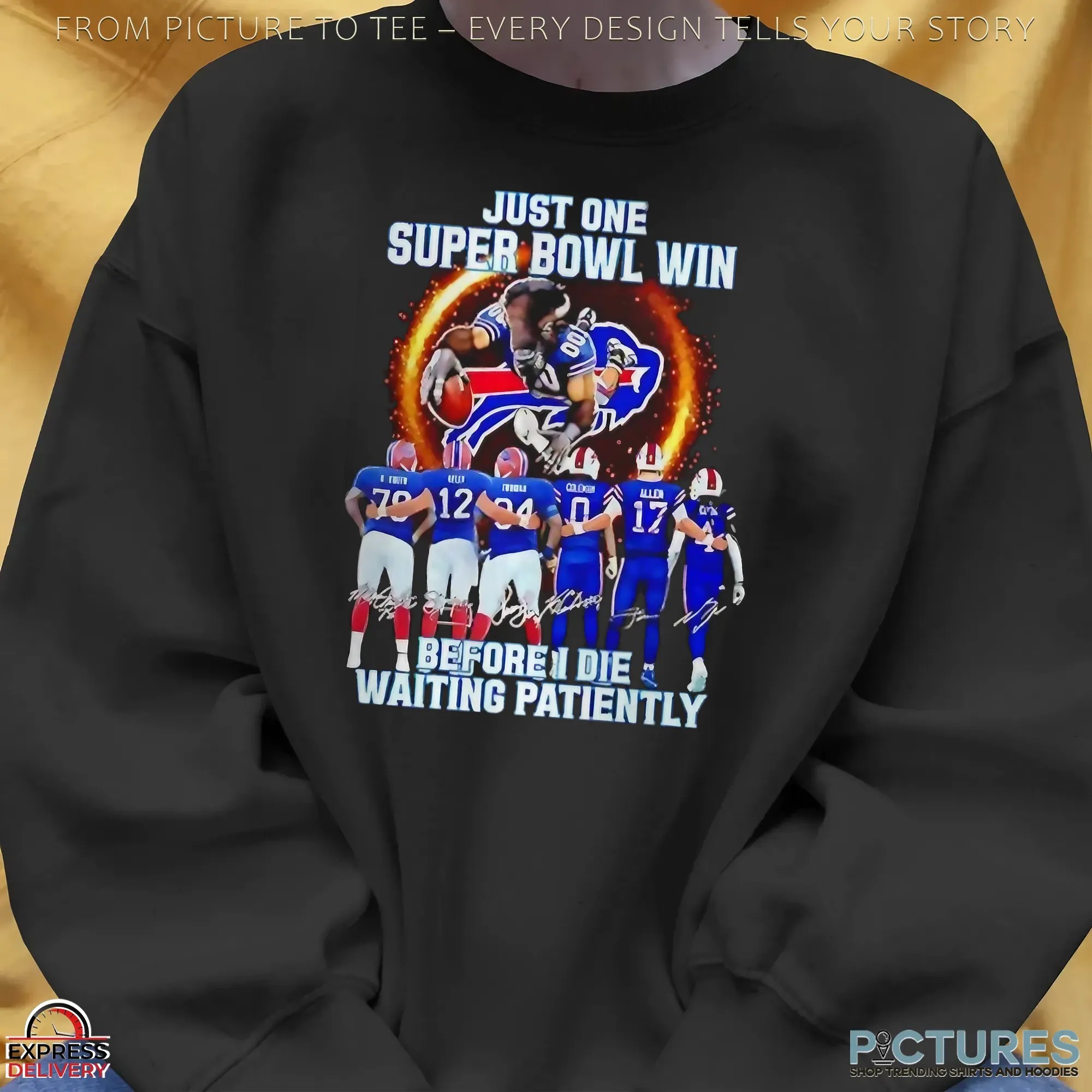 Buffalo Bills Just One Super Bowl Win Before I Die Waiting Patiently T Shirt Buffalo Bills Just One Super Bowl Win Before I Die Waiting Patiently T Shirt