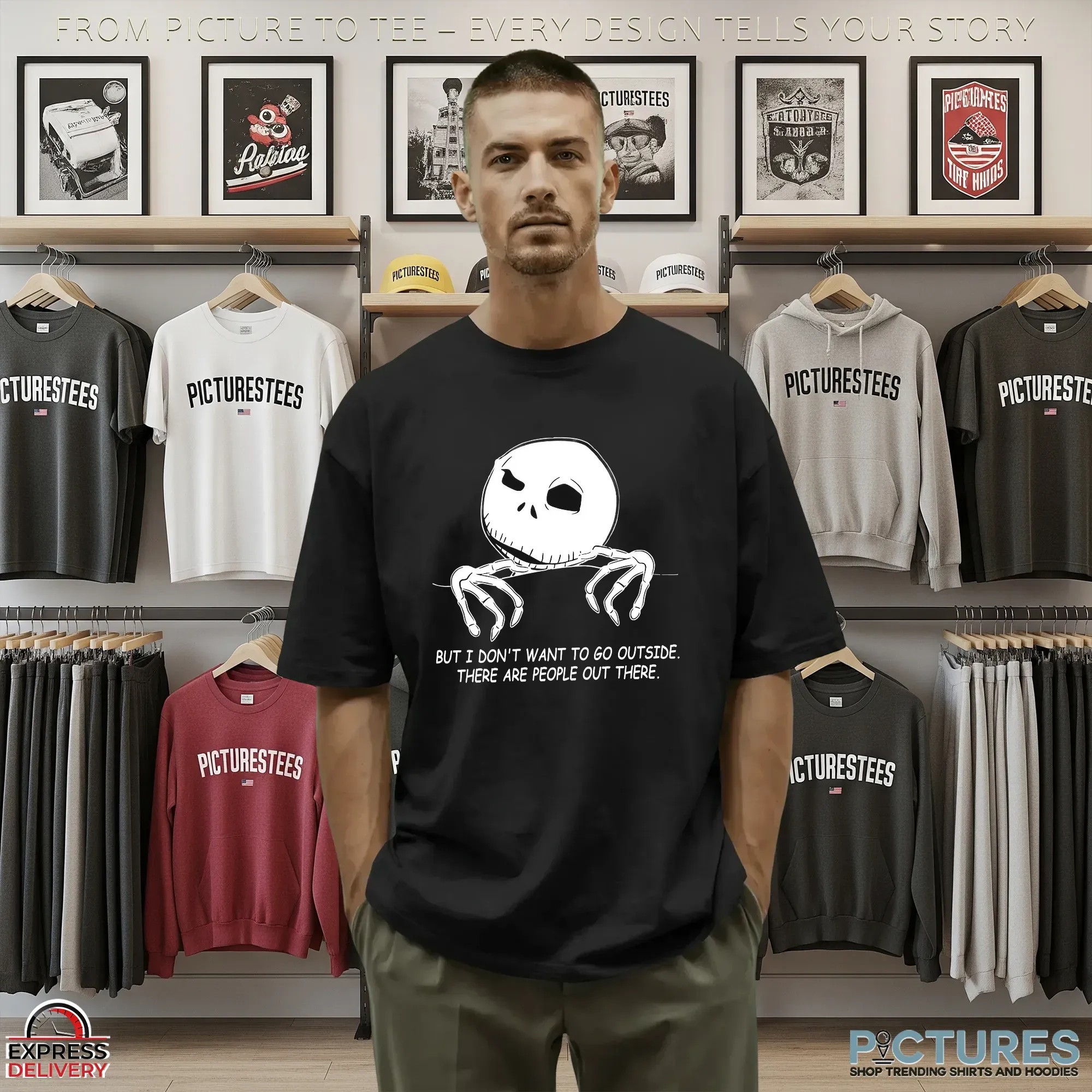 But I Don't Want To Go Outside There Are People Out There Introvert Skellington T Shirt