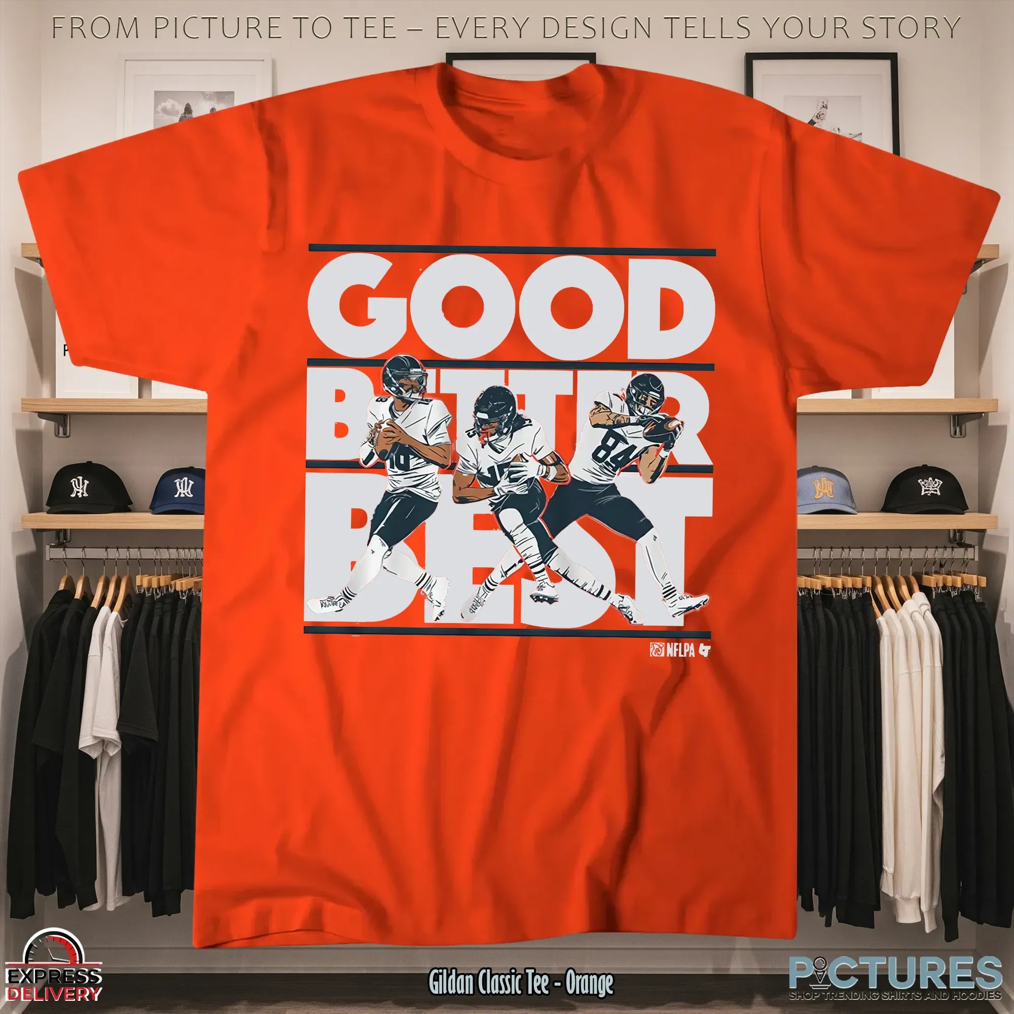 Caleb Williams, Rome Odunze And Colston Loveland Good Better Best T Shirt