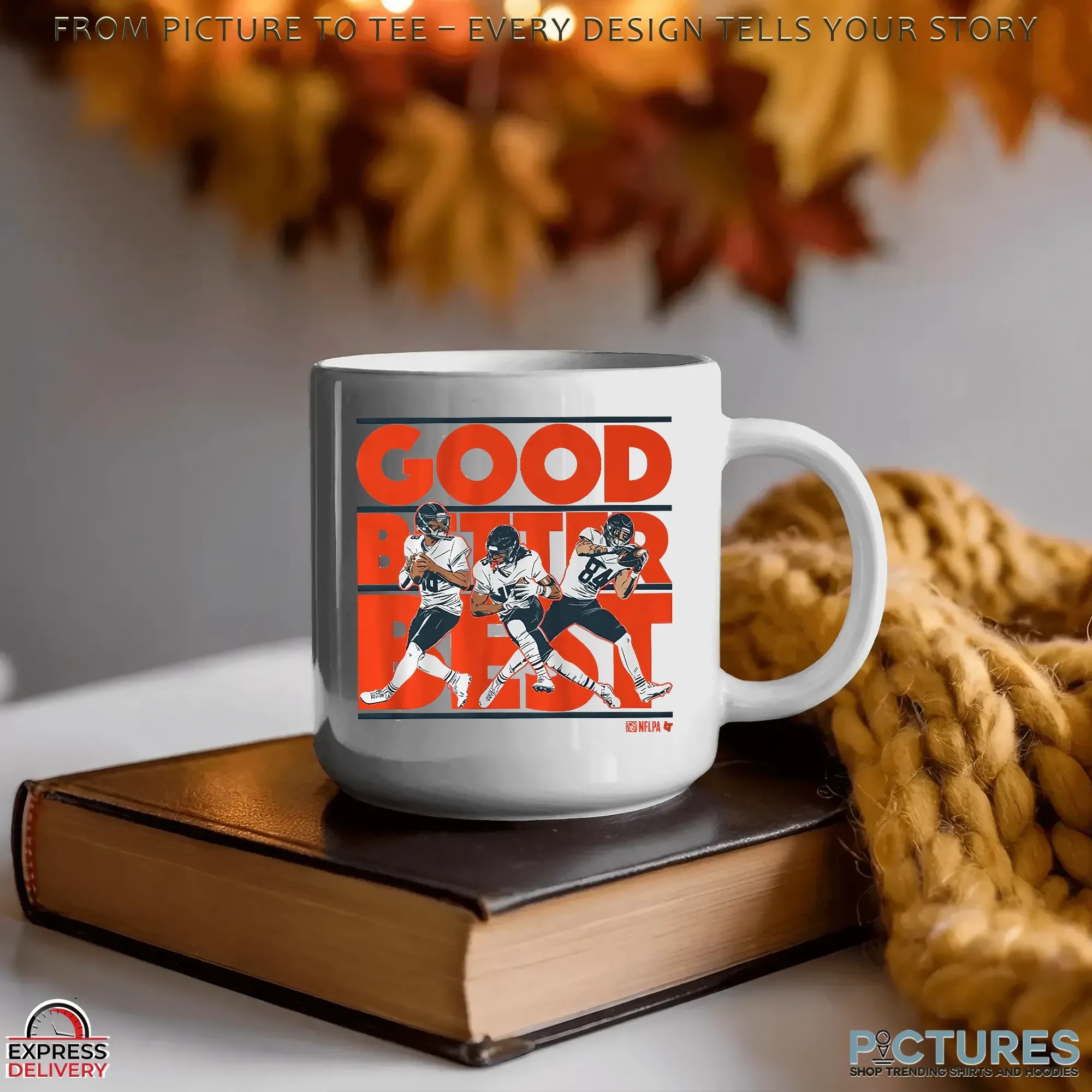 Caleb Williams, Rome Odunze And Colston Loveland Good Better Best T Shirt