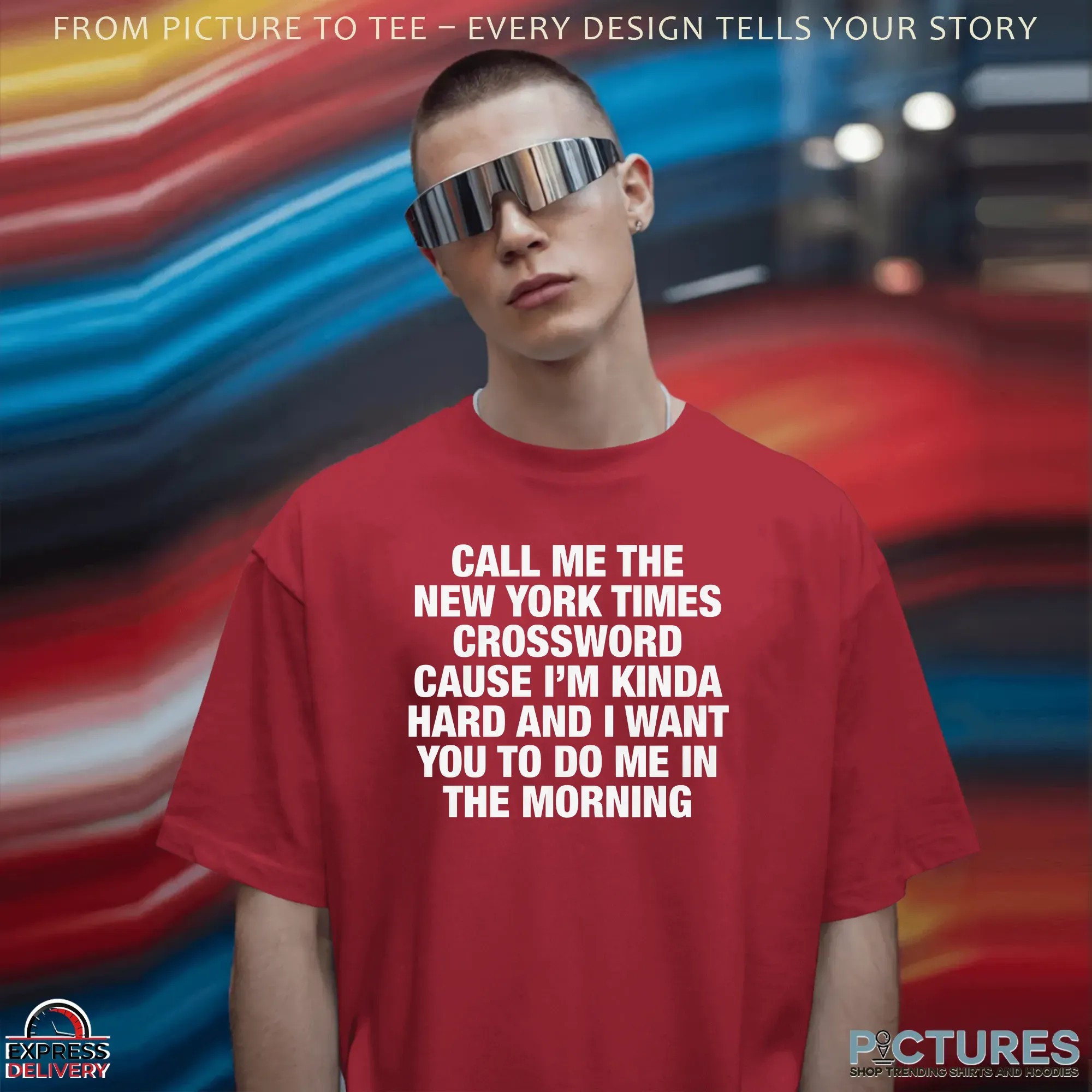 Call Me The New York Times Crossword Cause I'm Kinda Hard And I Want You To Do Me In The Morning T Shirt