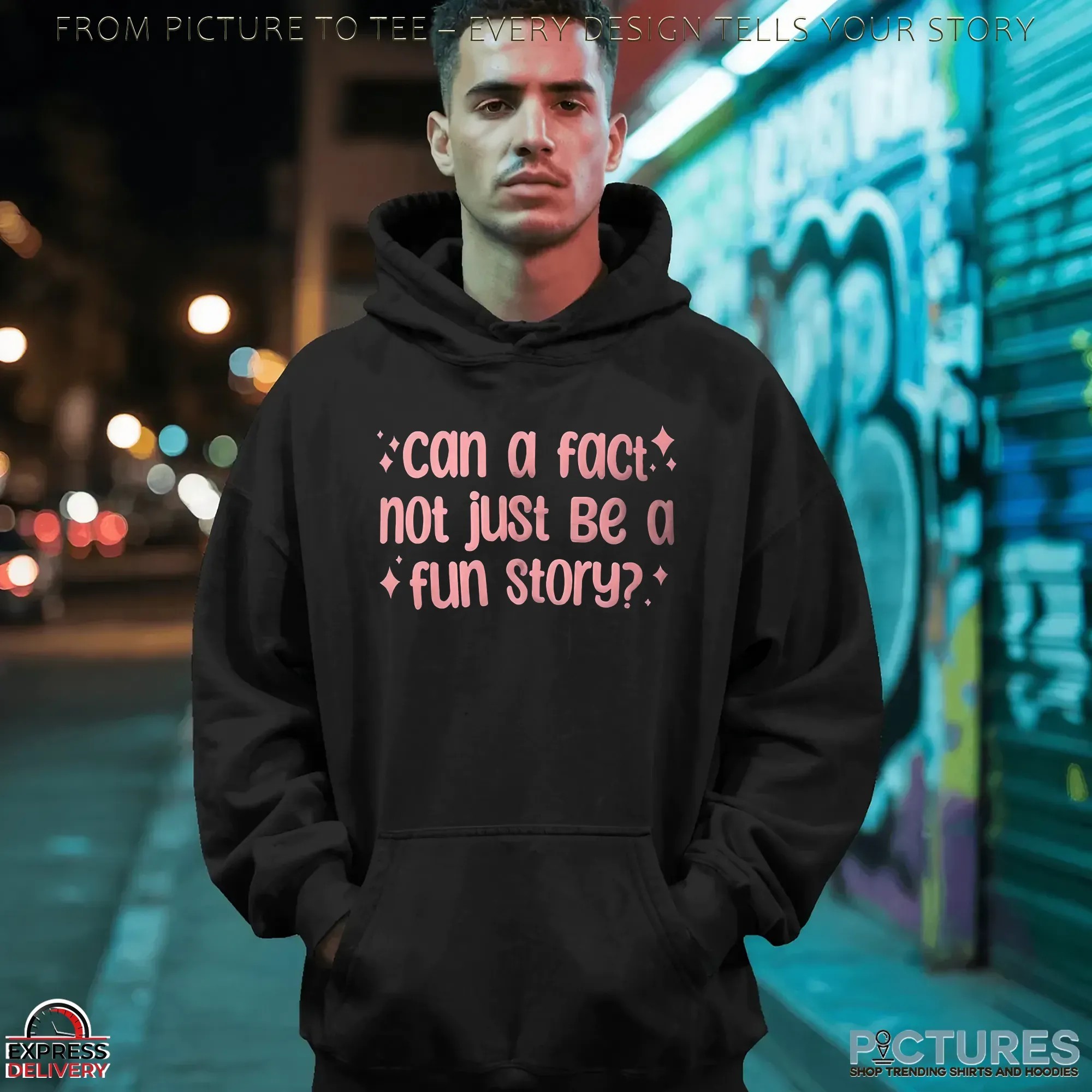 Can A Fact Not Just Be A Fun Story I Love Lying T Shirt