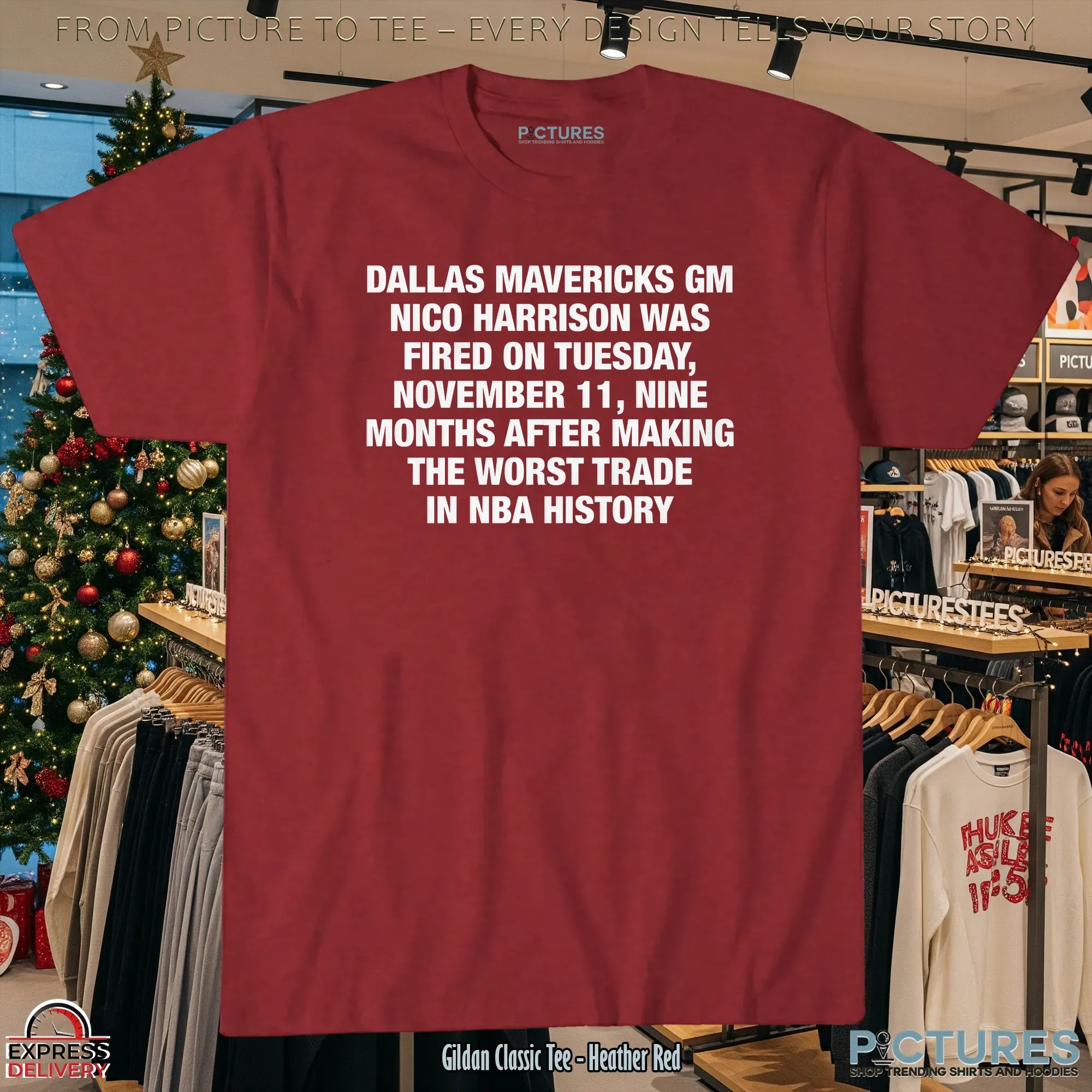 Dallas Mavericks GM Nico Harrison Was Fired On Tuesday, November 11, Nine Months After Making The Worst Trade In NBA History T Shirt