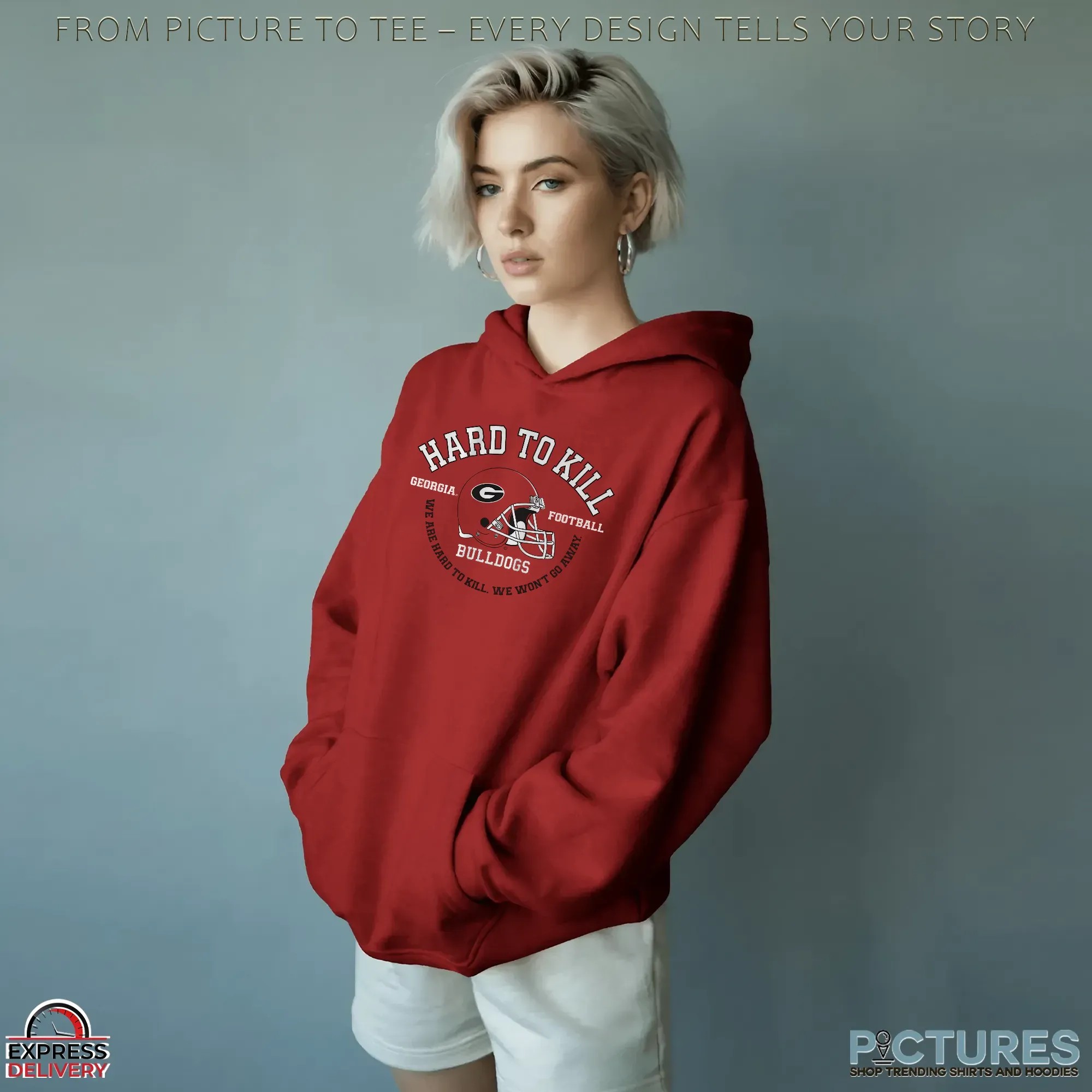 Georgia Bulldogs Football Hard To Kill We Won't Go Away T Shirt