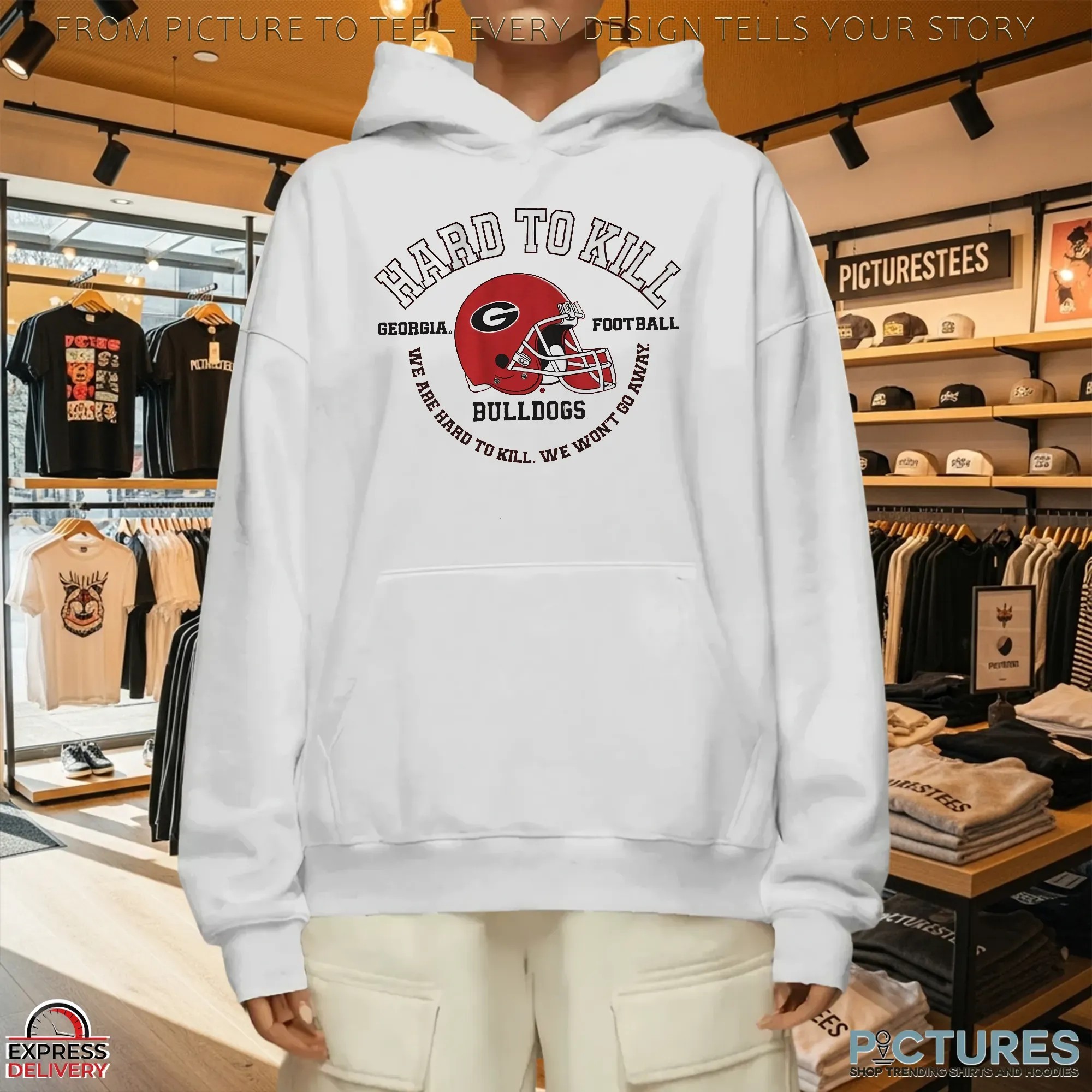 Georgia Bulldogs Football Hard To Kill We Won't Go Away T Shirt