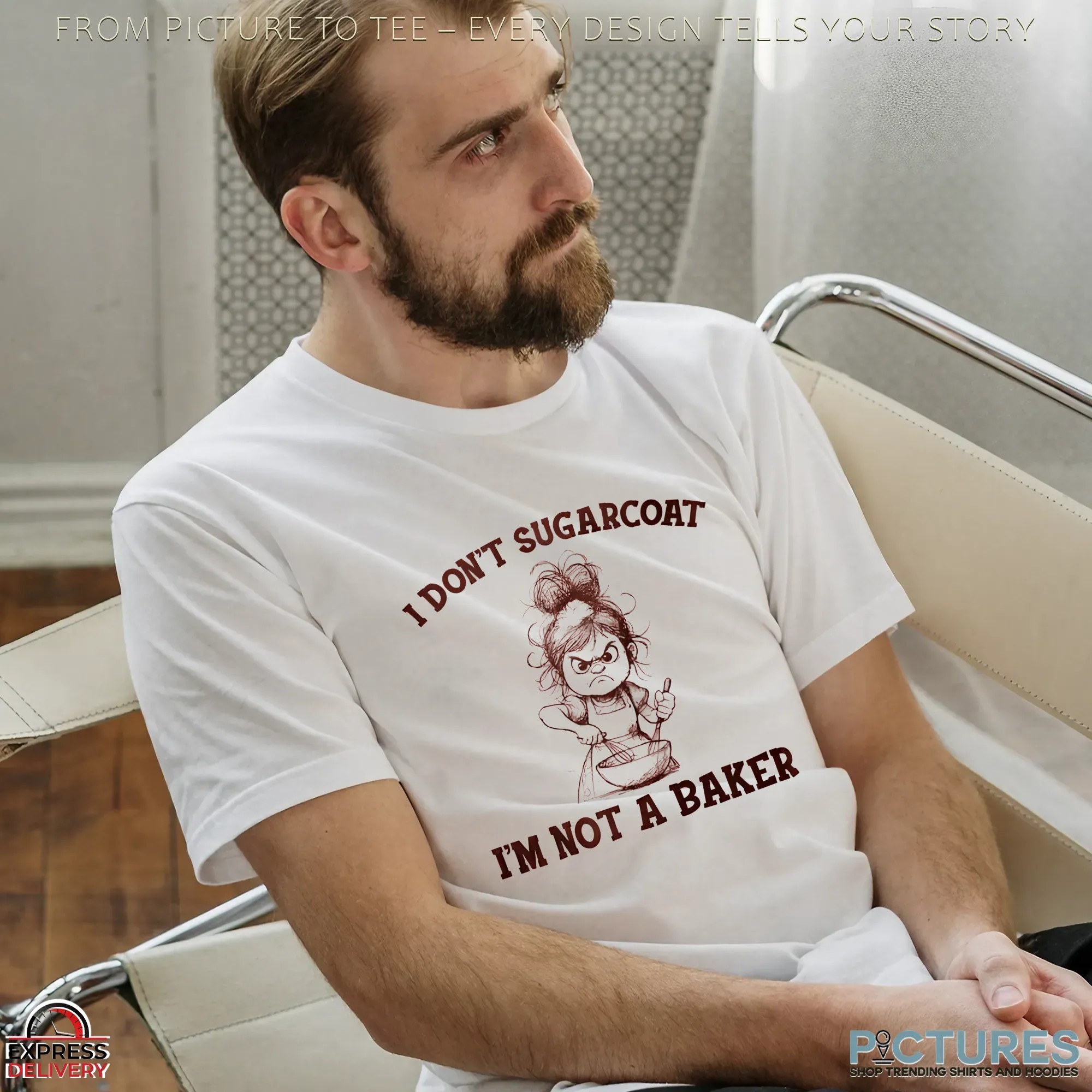 Girl I Don't Sugarcoat I'm Not A Baker T Shirt Girl I Don't Sugarcoat I'm Not A Baker T Shirt