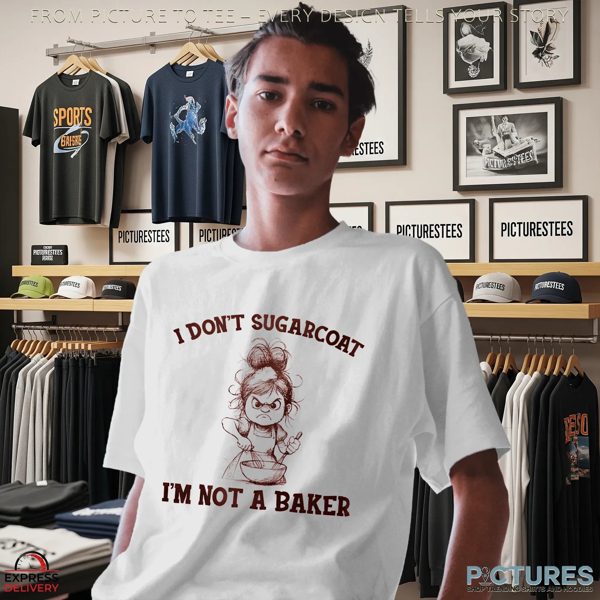 Girl I Don't Sugarcoat I'm Not A Baker T Shirt Girl I Don't Sugarcoat I'm Not A Baker T Shirt