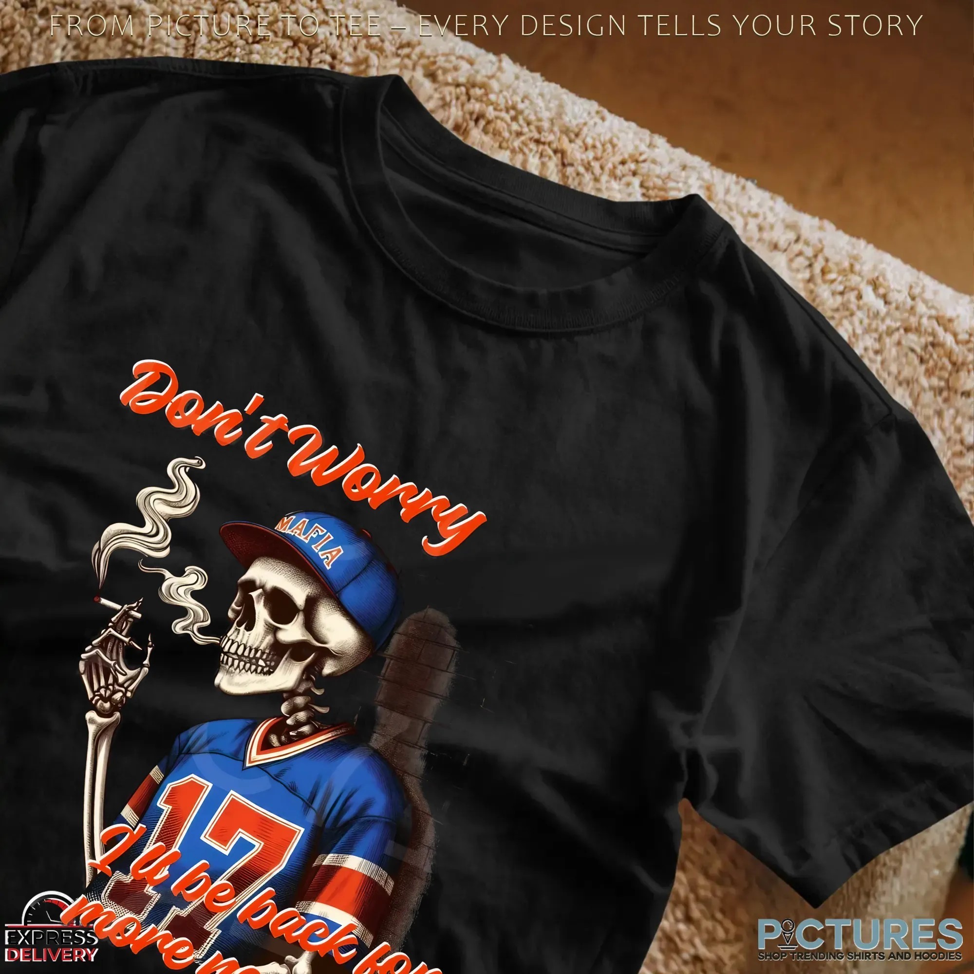 Go Bills Don't Worry I'll Be Back For More Next Week Skeleton T Shirt