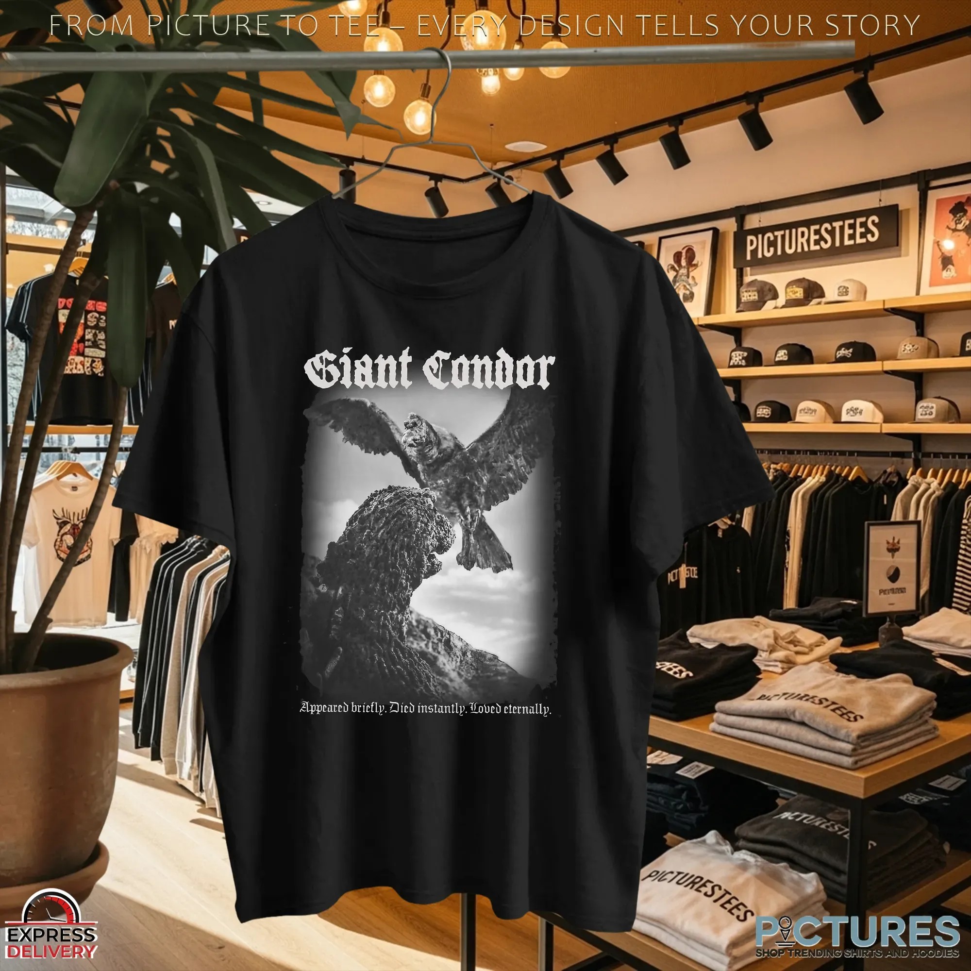 Godzilla Giant Condor Appeared Briefly Died Instantly Loved Eternally T Shirt Godzilla Giant Condor Appeared Briefly Died Instantly Loved Eternally T Shirt