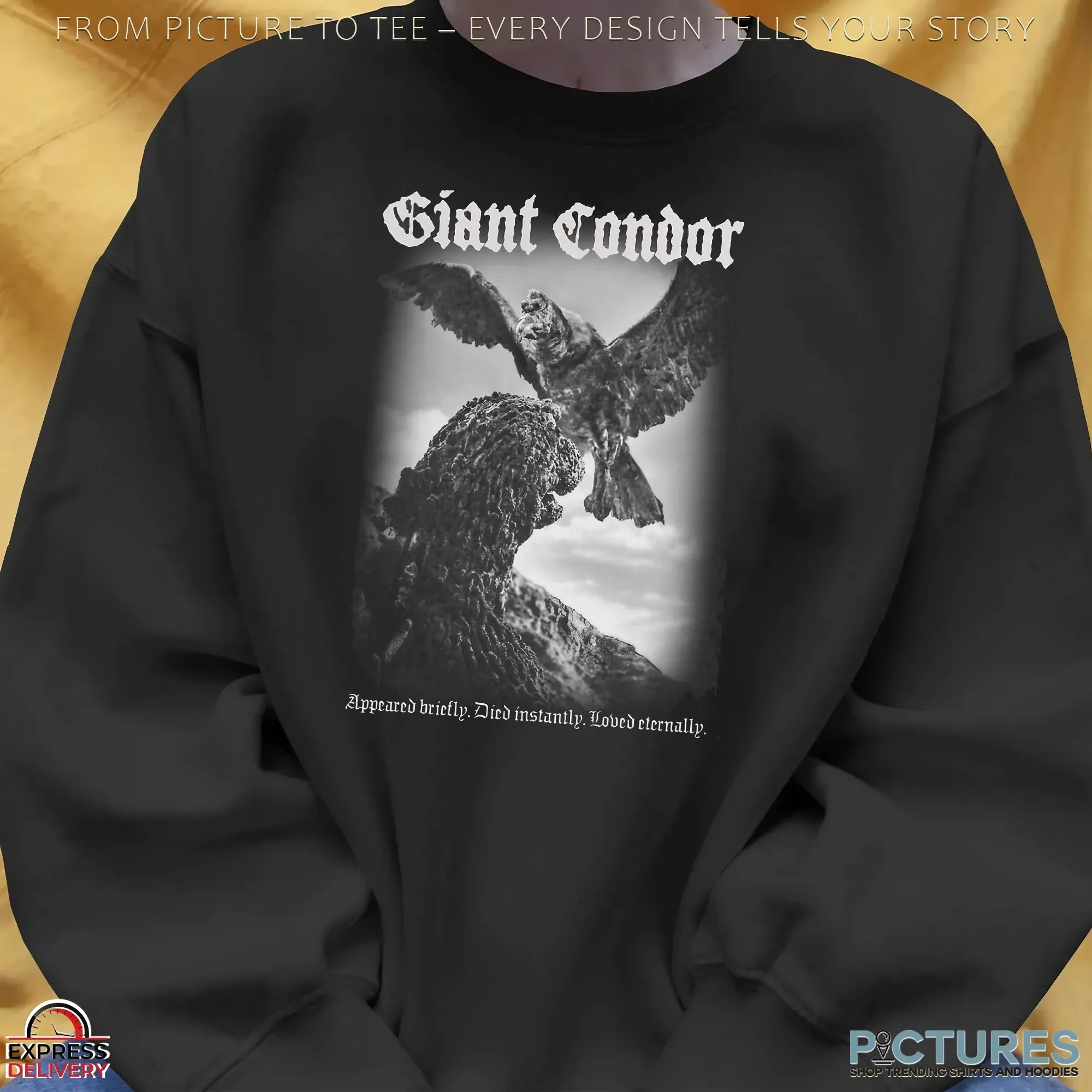 Godzilla Giant Condor Appeared Briefly Died Instantly Loved Eternally T Shirt Godzilla Giant Condor Appeared Briefly Died Instantly Loved Eternally T Shirt