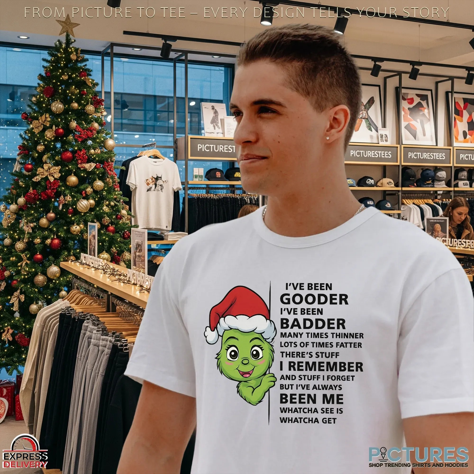 Grinch Baby I’ve Been Gooder I've Been Badder Many Times Thinner Lots Of Times Fatter There’s Stuff T Shirt