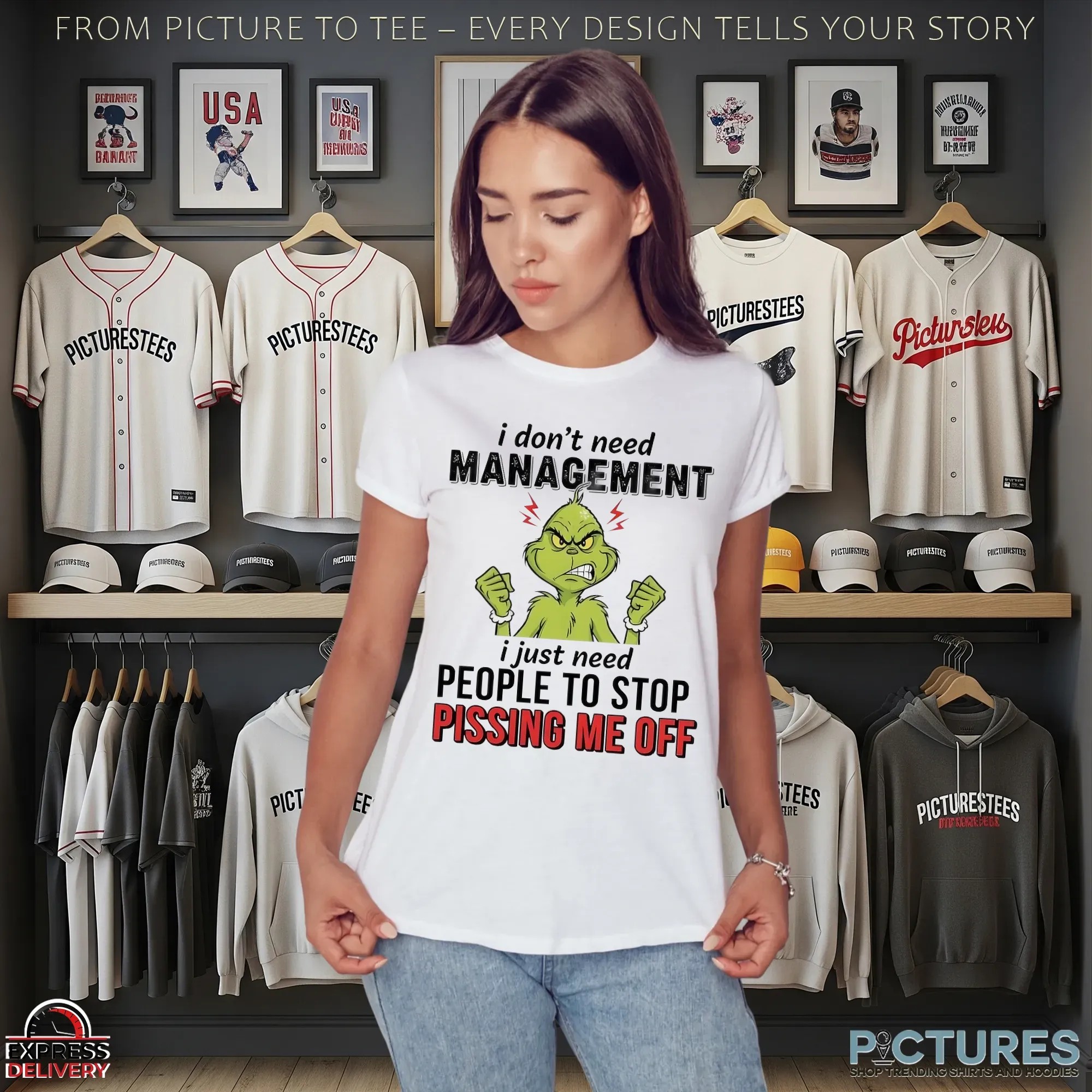 Grinch I Don't Need Management I Just Need People To Stop Pissing Me Off Christmas T Shirt