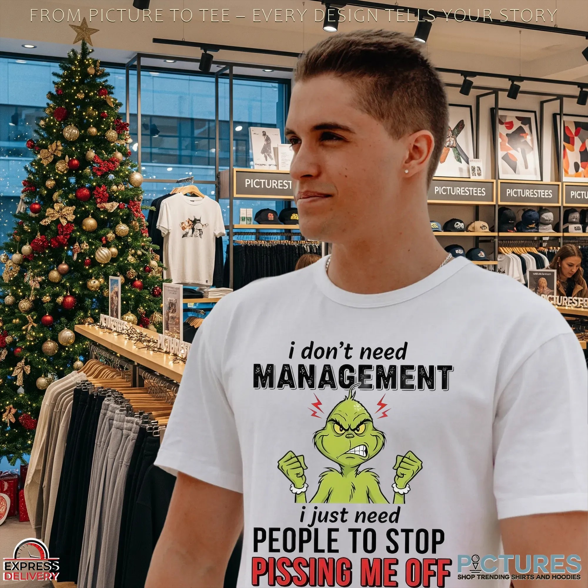 Grinch I Don't Need Management I Just Need People To Stop Pissing Me Off Christmas T Shirt