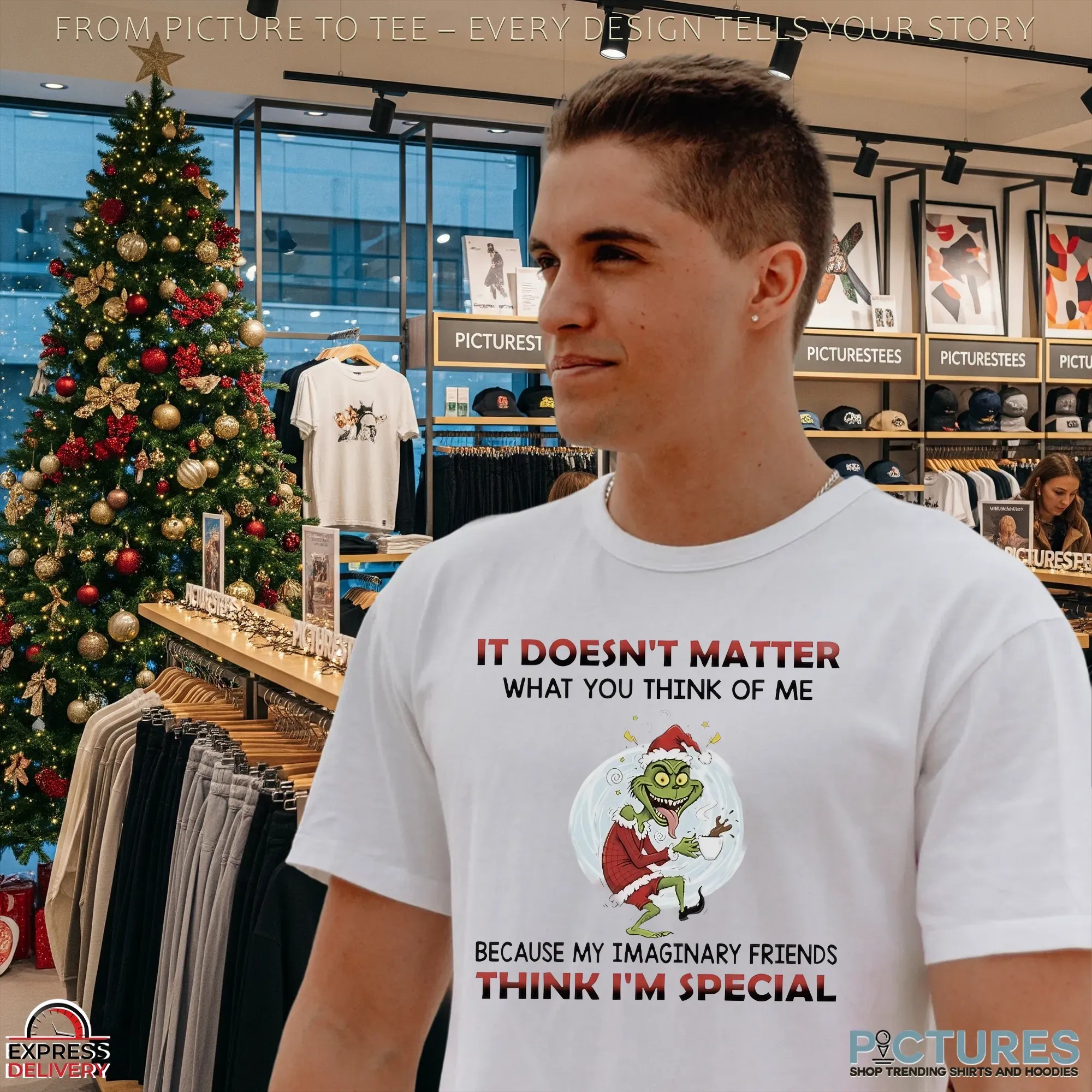 Grinch It Doesn't Matter What You Think Of Me Because My Imaginary Friends Think I’m Special Christmas T Shirt