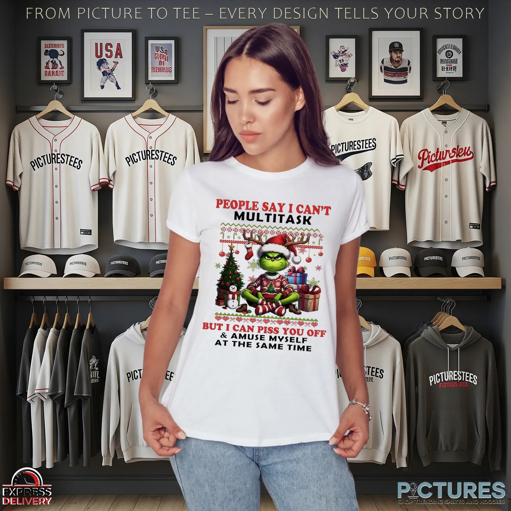 Grinch People Say I Can't Multitask But I Can Piss You Off And Amuse Myself At The Same Time Christmas T Shirt