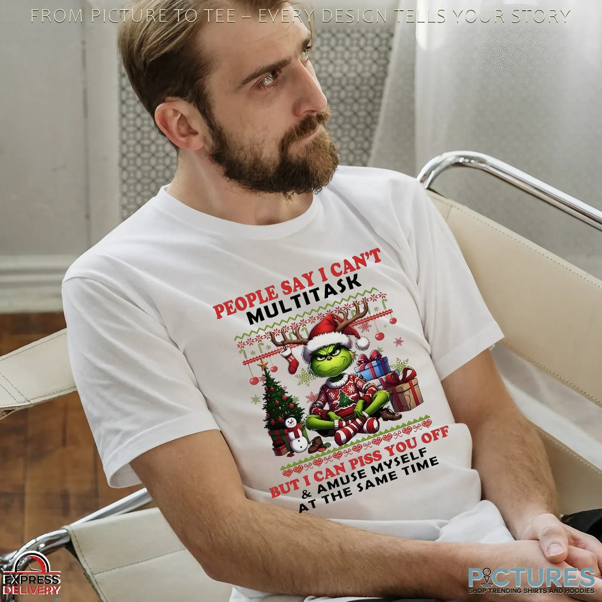 Grinch People Say I Can't Multitask But I Can Piss You Off And Amuse Myself At The Same Time Christmas T Shirt