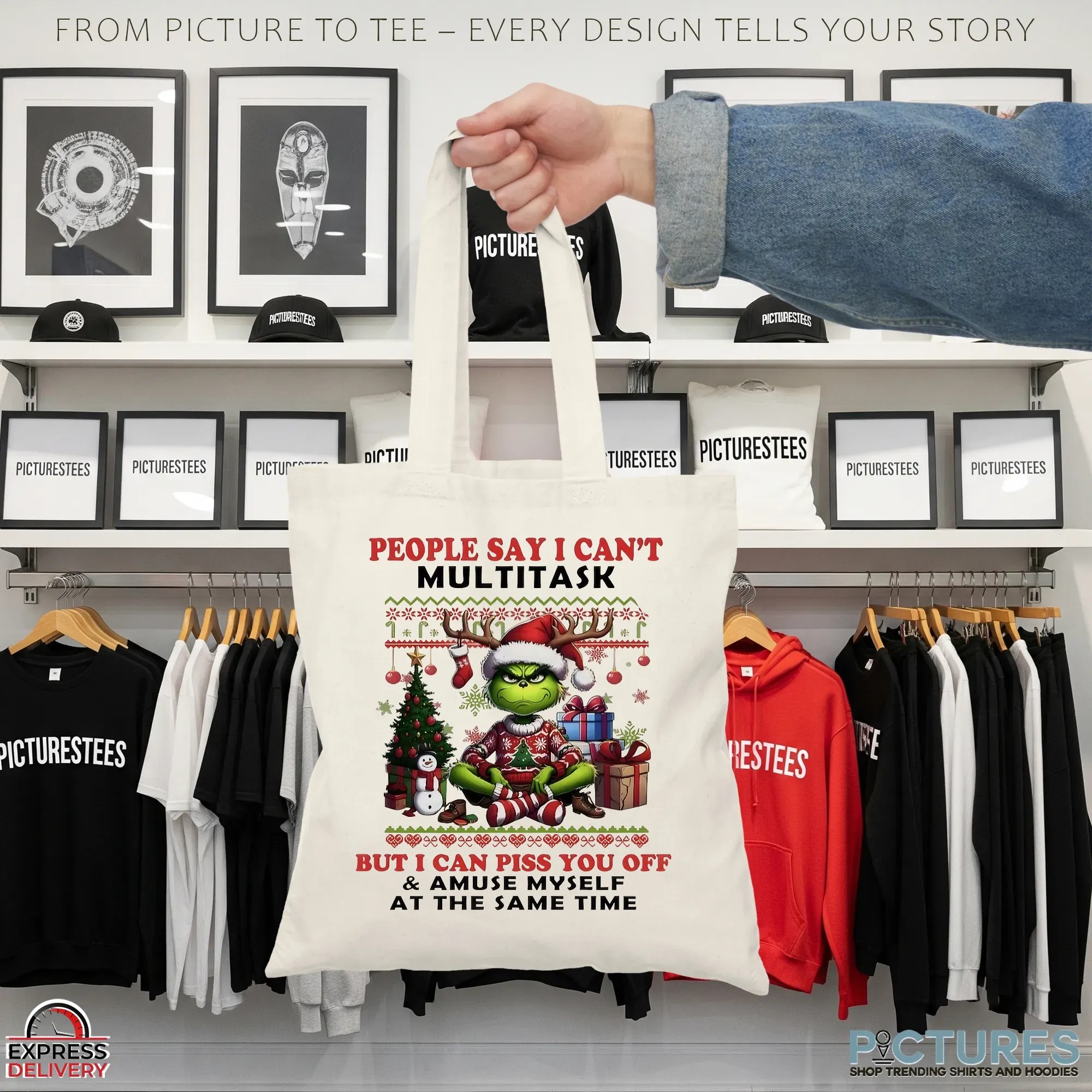 Grinch People Say I Can't Multitask But I Can Piss You Off And Amuse Myself At The Same Time Christmas T Shirt