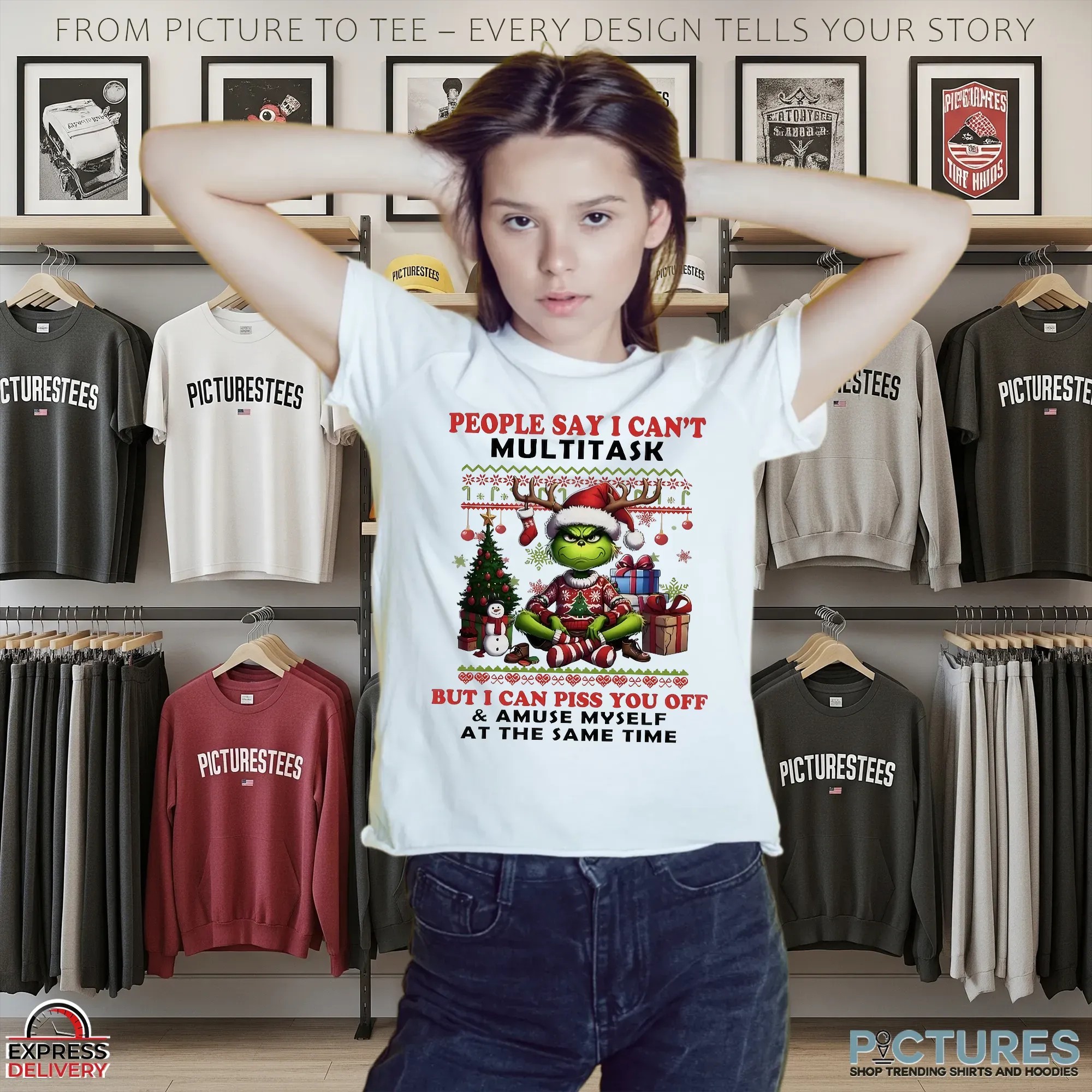 Grinch People Say I Can't Multitask But I Can Piss You Off And Amuse Myself At The Same Time Christmas T Shirt