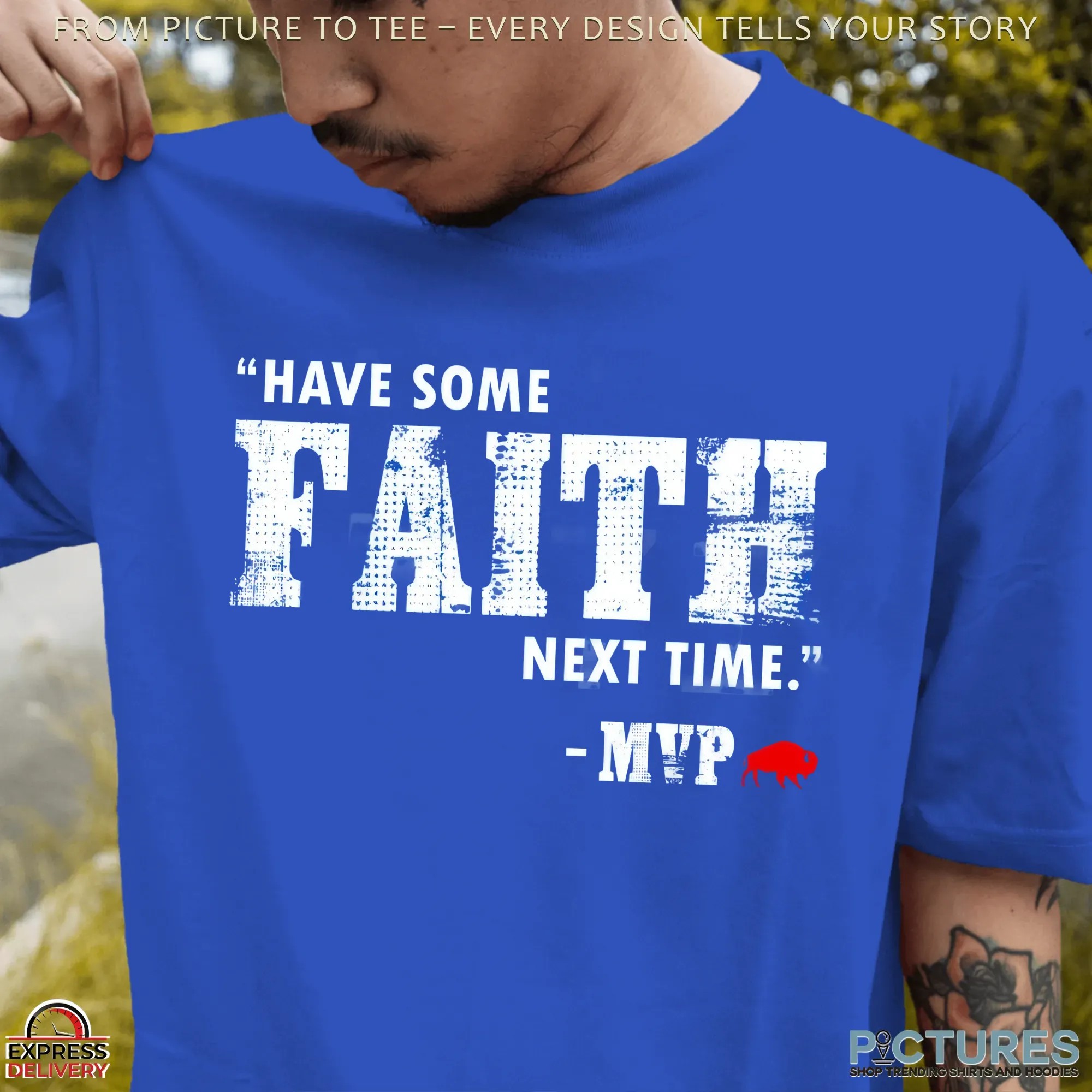Have Some Faith Next Time MVP Buffalo Bills T Shirt