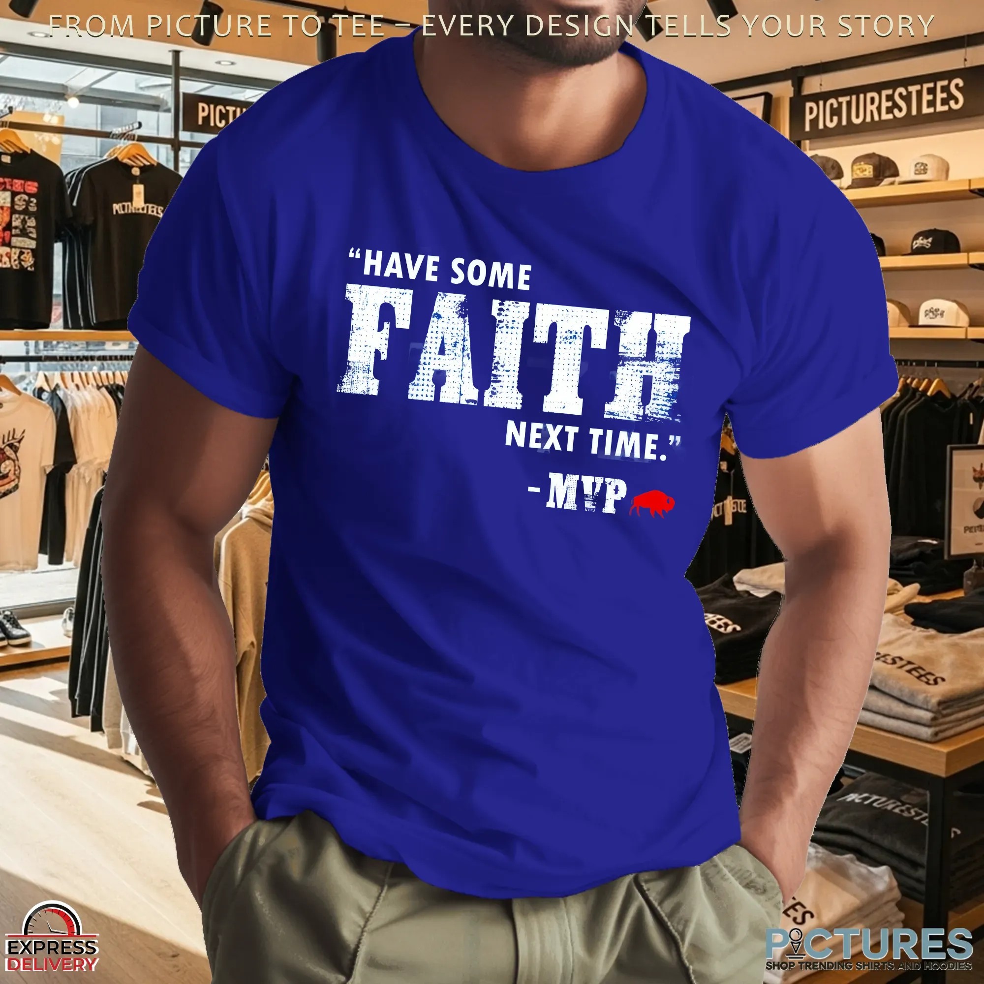 Have Some Faith Next Time MVP Buffalo Bills T Shirt Have Some Faith Next Time MVP Buffalo Bills T Shirt