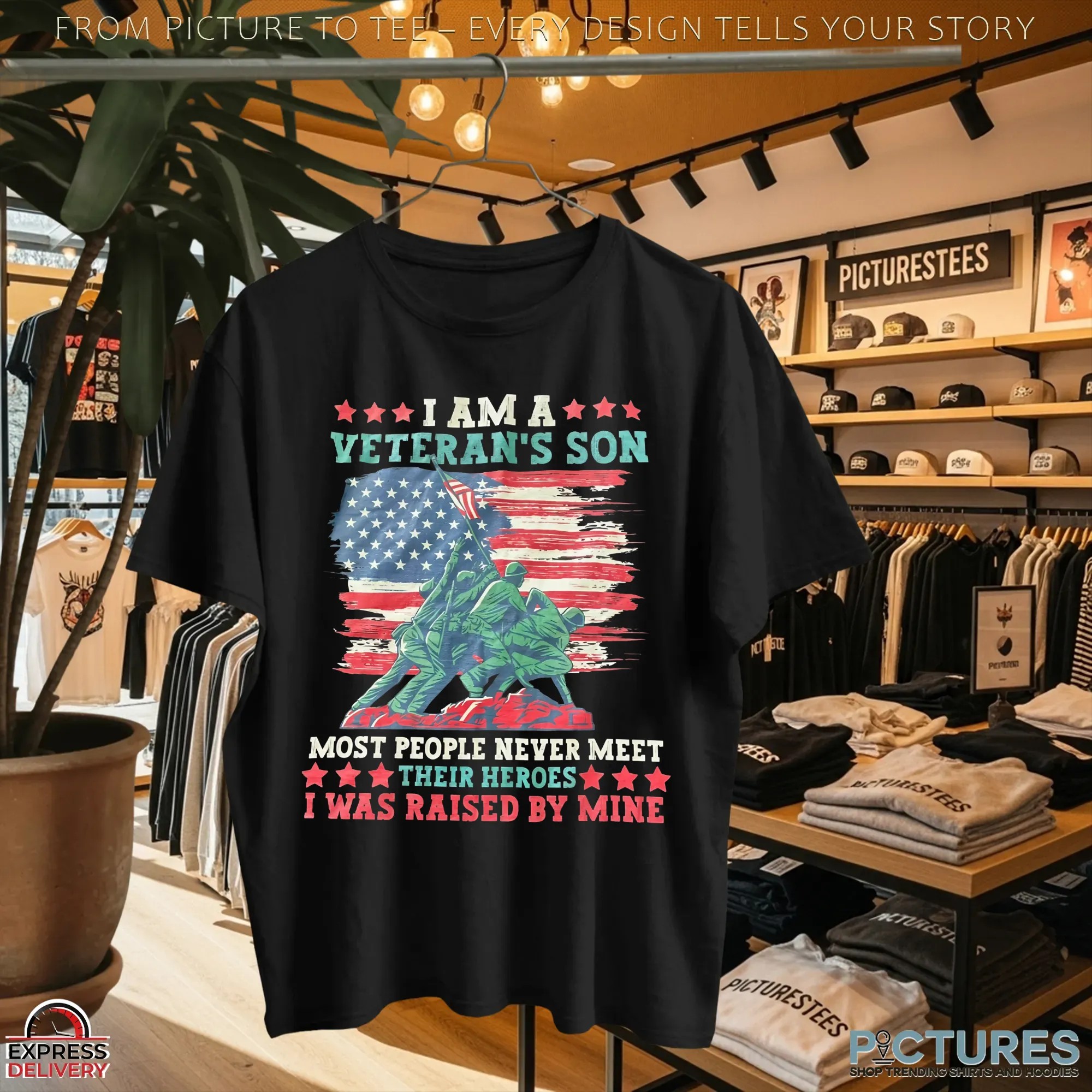 I Am Veteran's Son Most People Never Meet Their Heroes I Was Raised By Mine T Shirt I Am Veteran's Son Most People Never Meet Their Heroes I Was Raised By Mine T Shirt