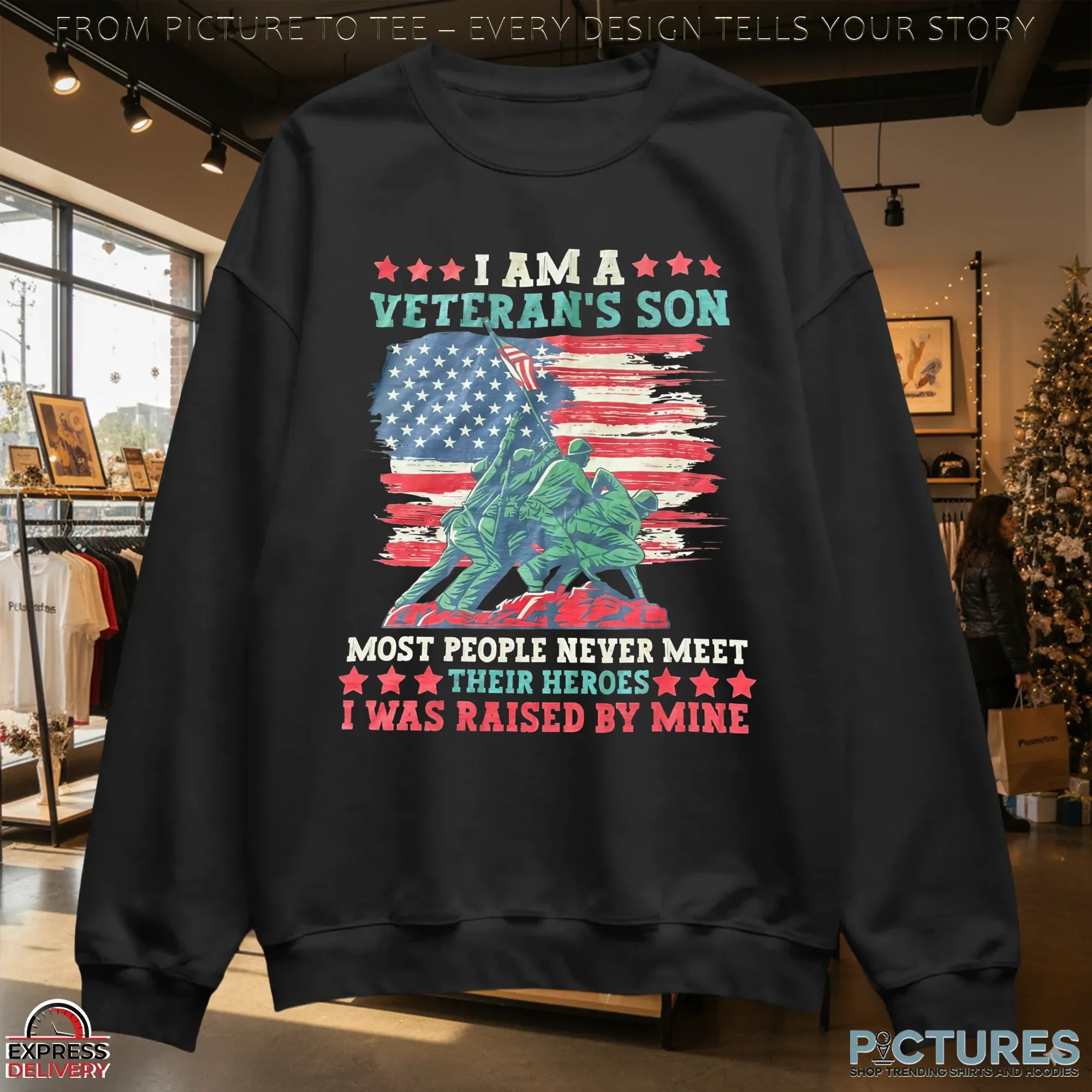 I Am Veteran's Son Most People Never Meet Their Heroes I Was Raised By Mine T Shirt I Am Veteran's Son Most People Never Meet Their Heroes I Was Raised By Mine T Shirt