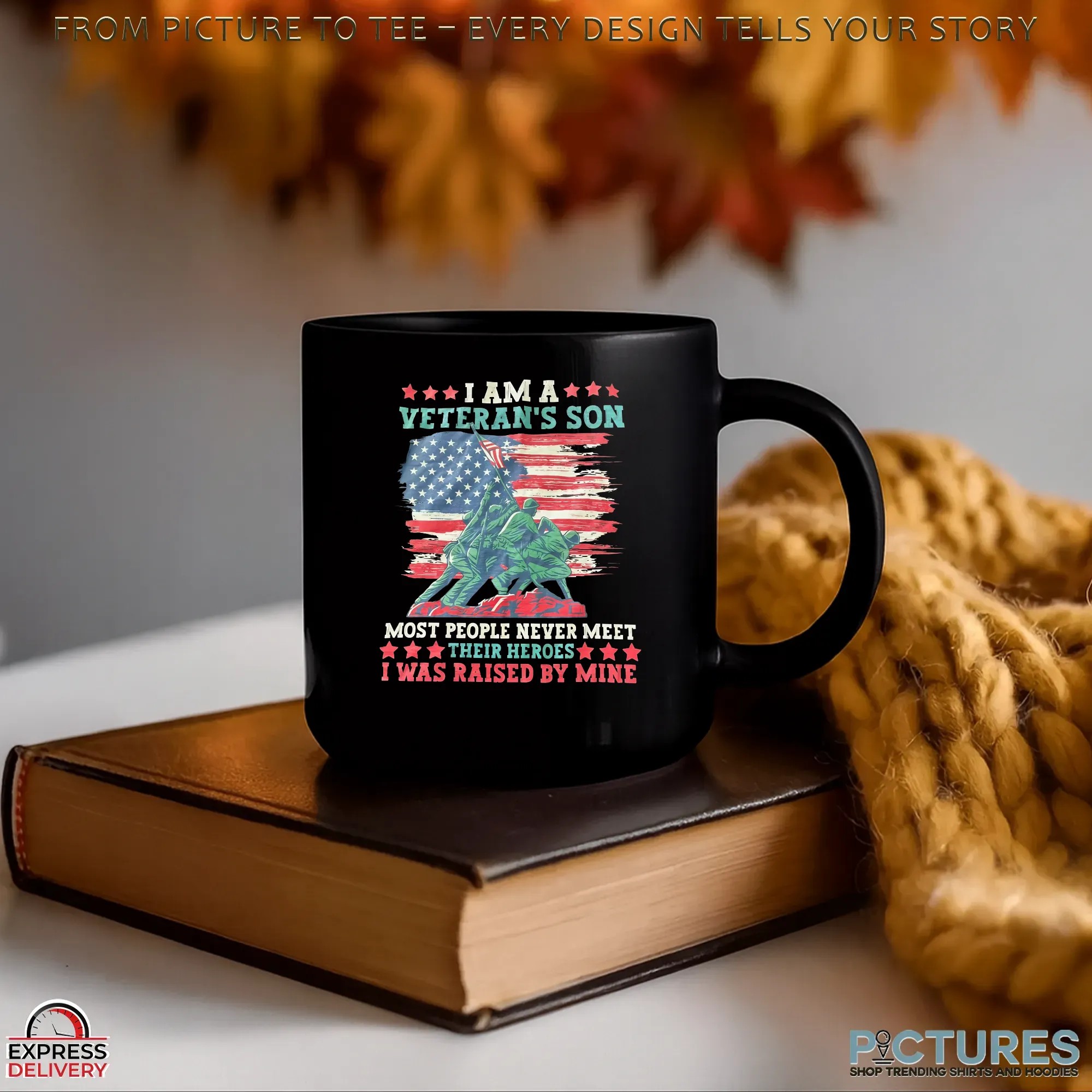 I Am Veteran's Son Most People Never Meet Their Heroes I Was Raised By Mine T Shirt I Am Veteran's Son Most People Never Meet Their Heroes I Was Raised By Mine T Shirt