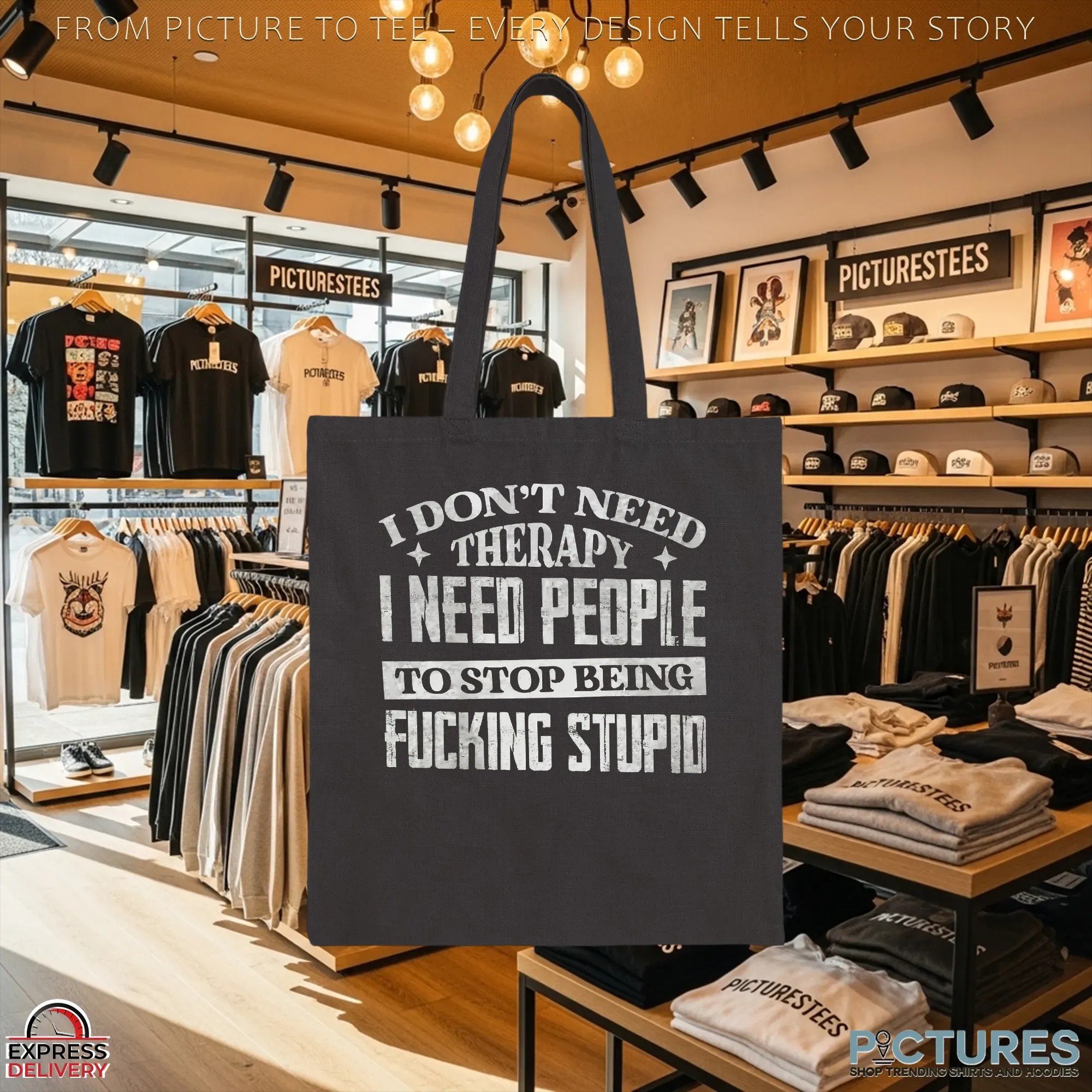 I Don't Need Therapy I Need People To Stop Being Fucking Stupid Statement T Shirt