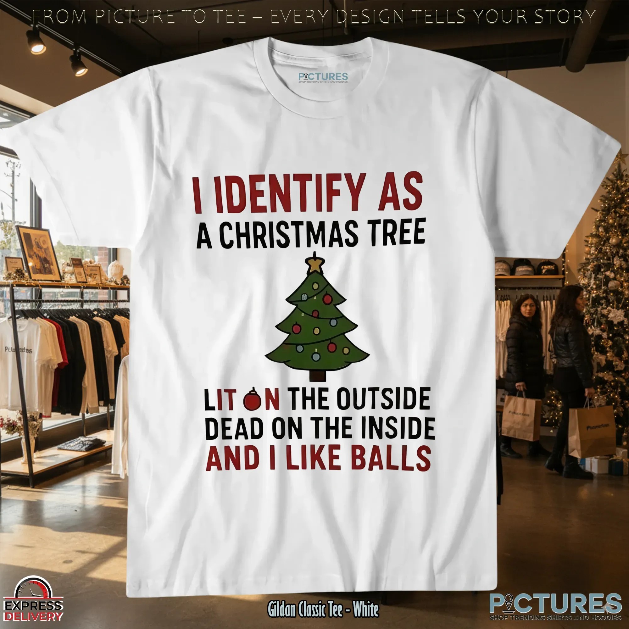 I Identify As A Christmas Tree Lit On The Outside Dead On The Inside And I Like Balls T Shirt