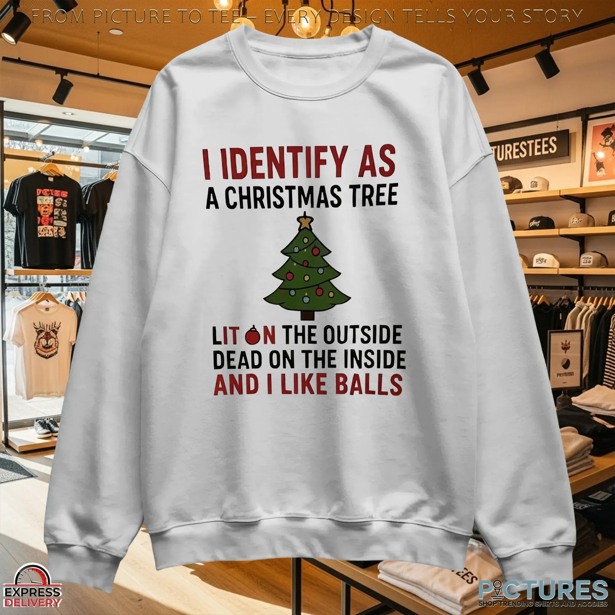 I Identify As A Christmas Tree Lit On The Outside Dead On The Inside And I Like Balls T Shirt