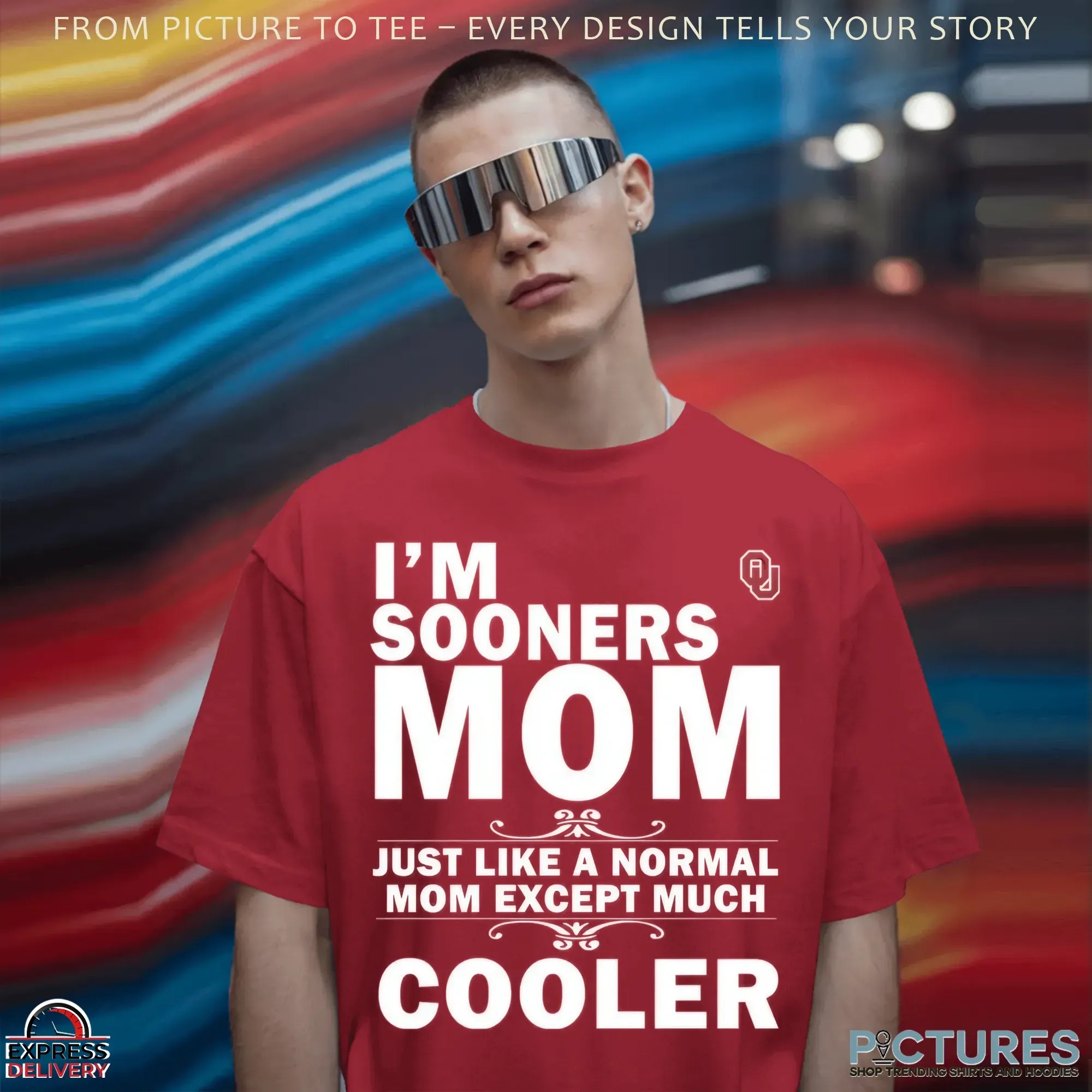 I'm A Oklahoma Sooners Mom Just Like A Normal Mom Except Much Cooler T Shirt