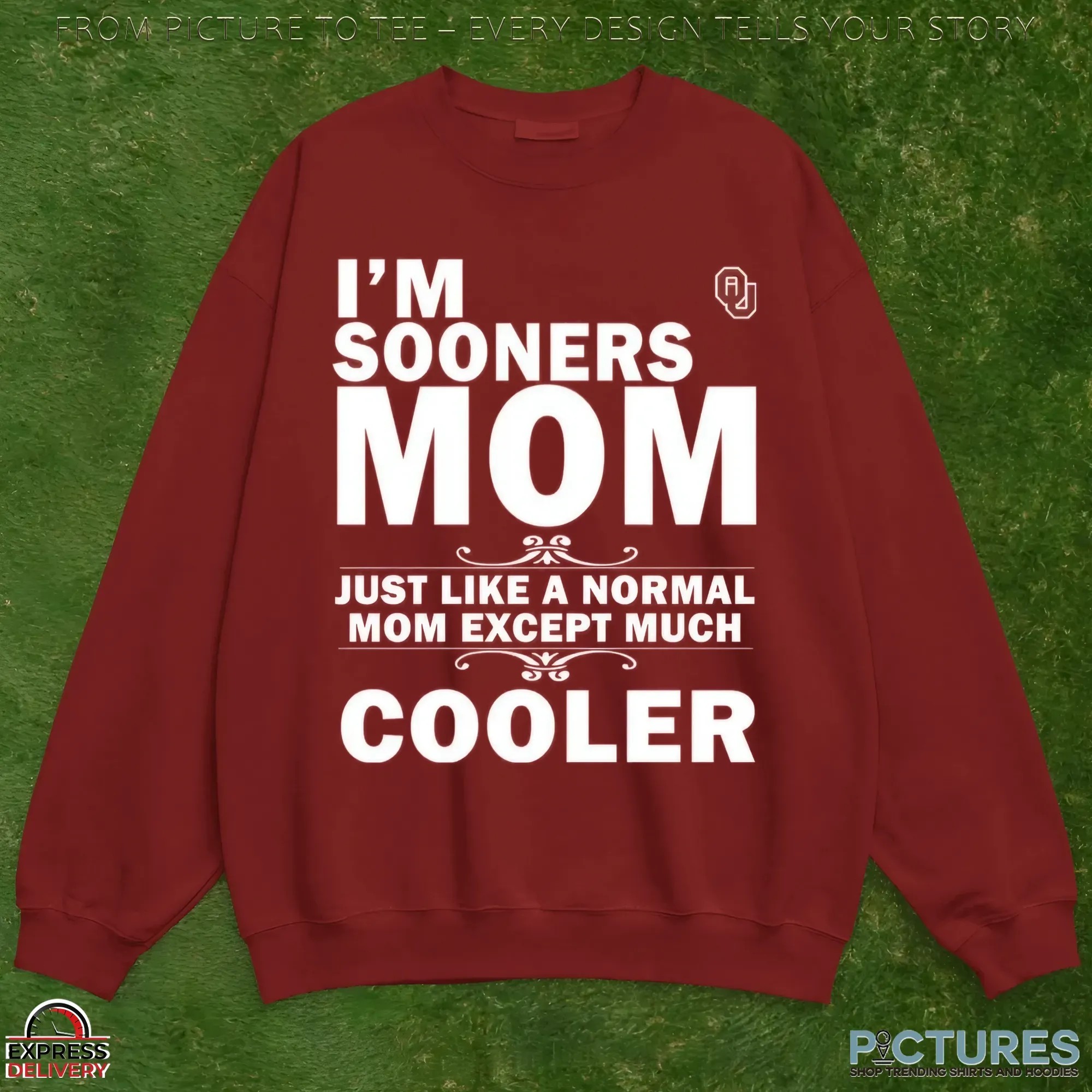 I'm A Oklahoma Sooners Mom Just Like A Normal Mom Except Much Cooler T Shirt