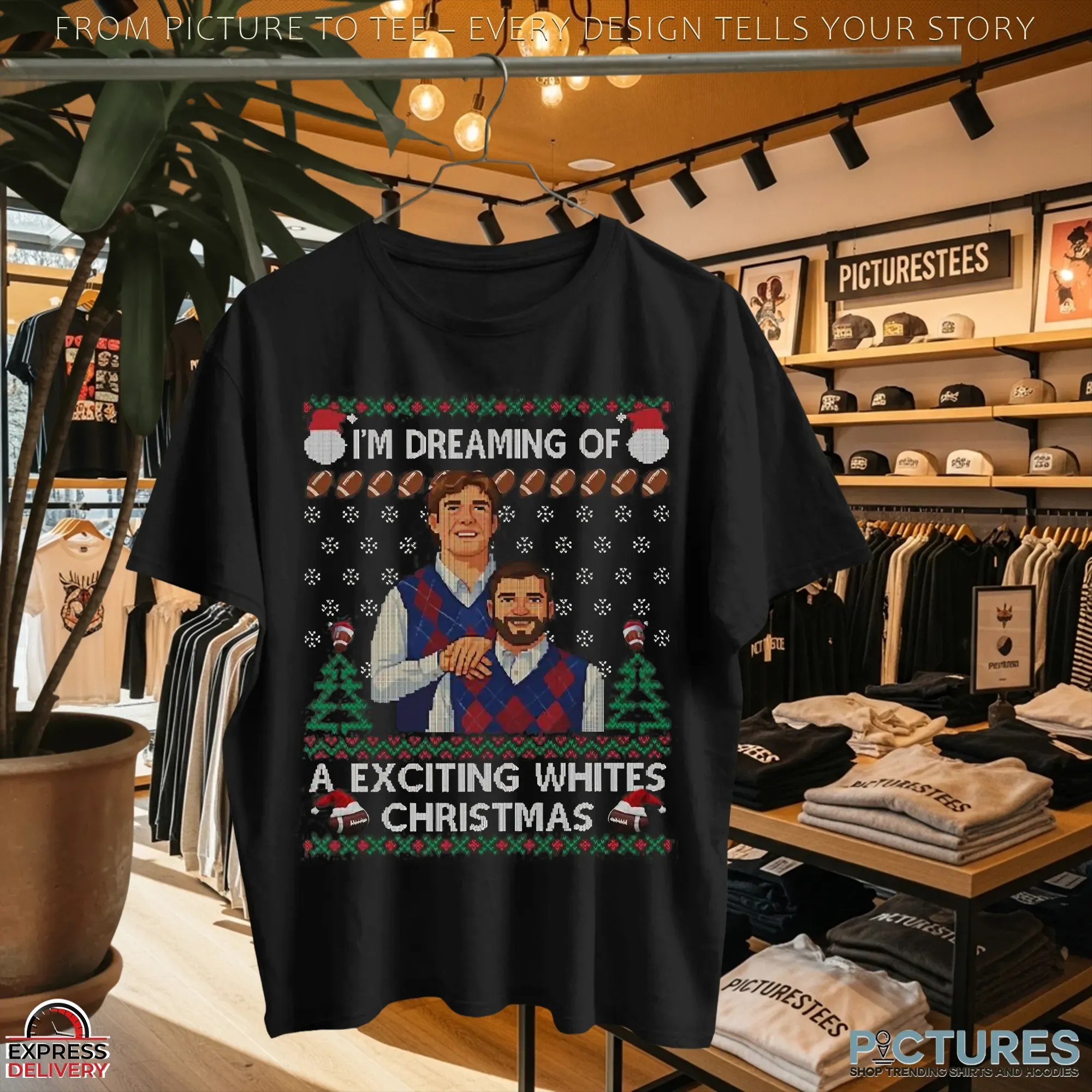 I'm Dreaming Of A Exciting Whites Christmas Jaxson Dart And Cam Skattebo Step Brothers Ugly T Shirt