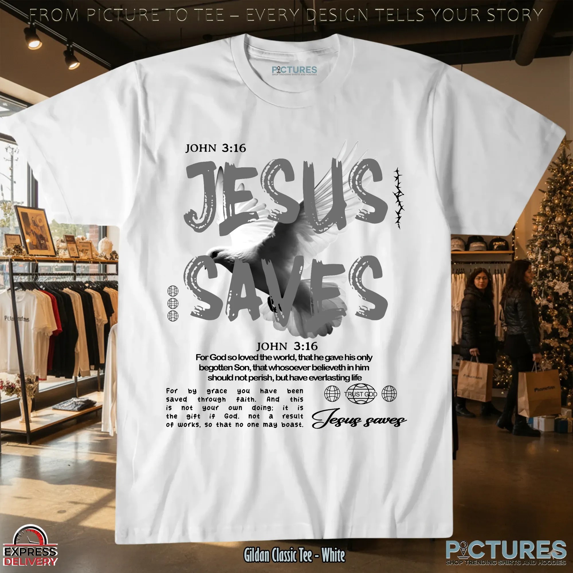 Jesus Saves John 3 16 For God So Loved The World That He Gave His Only Begotten Son T Shirt