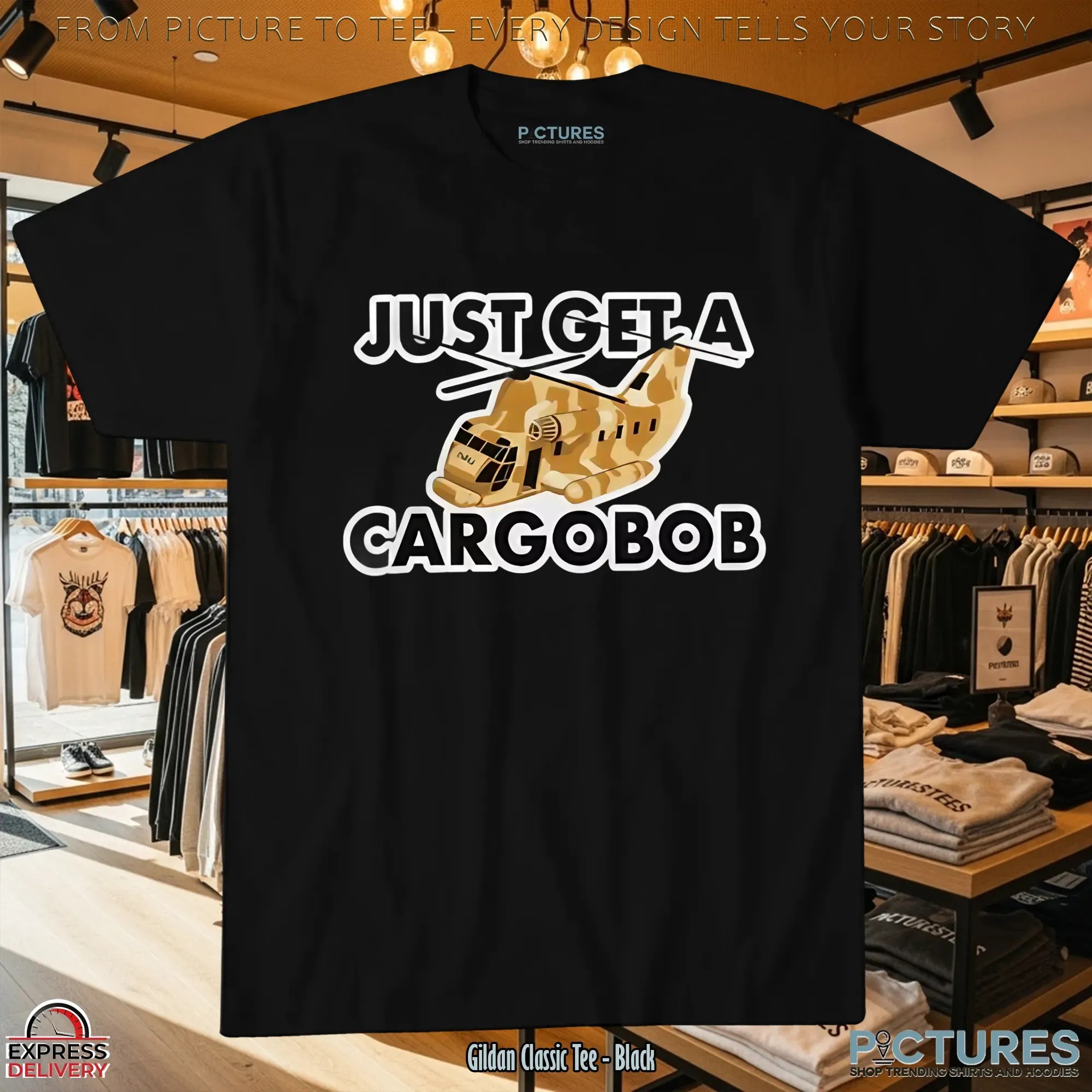 Just Get A Cargobob Graphic T Shirt