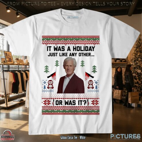 Keith Morrison It Was A Holiday Just Like Any Other Or Was It Ugly Christmas Shirt