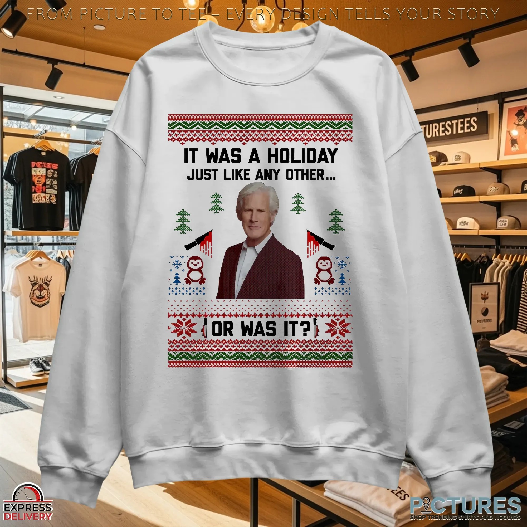 Keith Morrison It Was A Holiday Just Like Any Other Or Was It Ugly Christmas Shirt