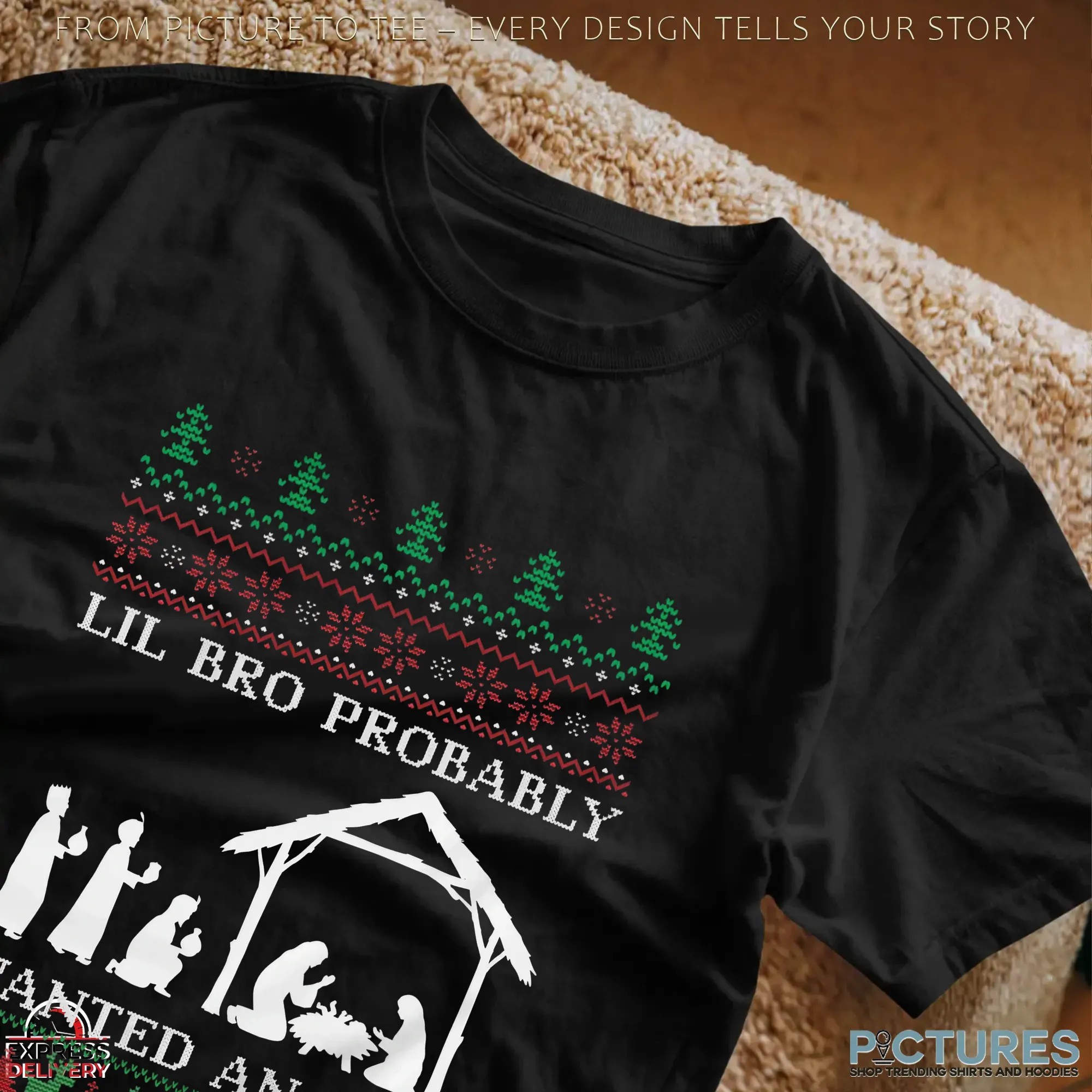 Lil Bro Probably Wanted An Ipad Ugly Christmas T Shirt Lil Bro Probably Wanted An Ipad Ugly Christmas T Shirt