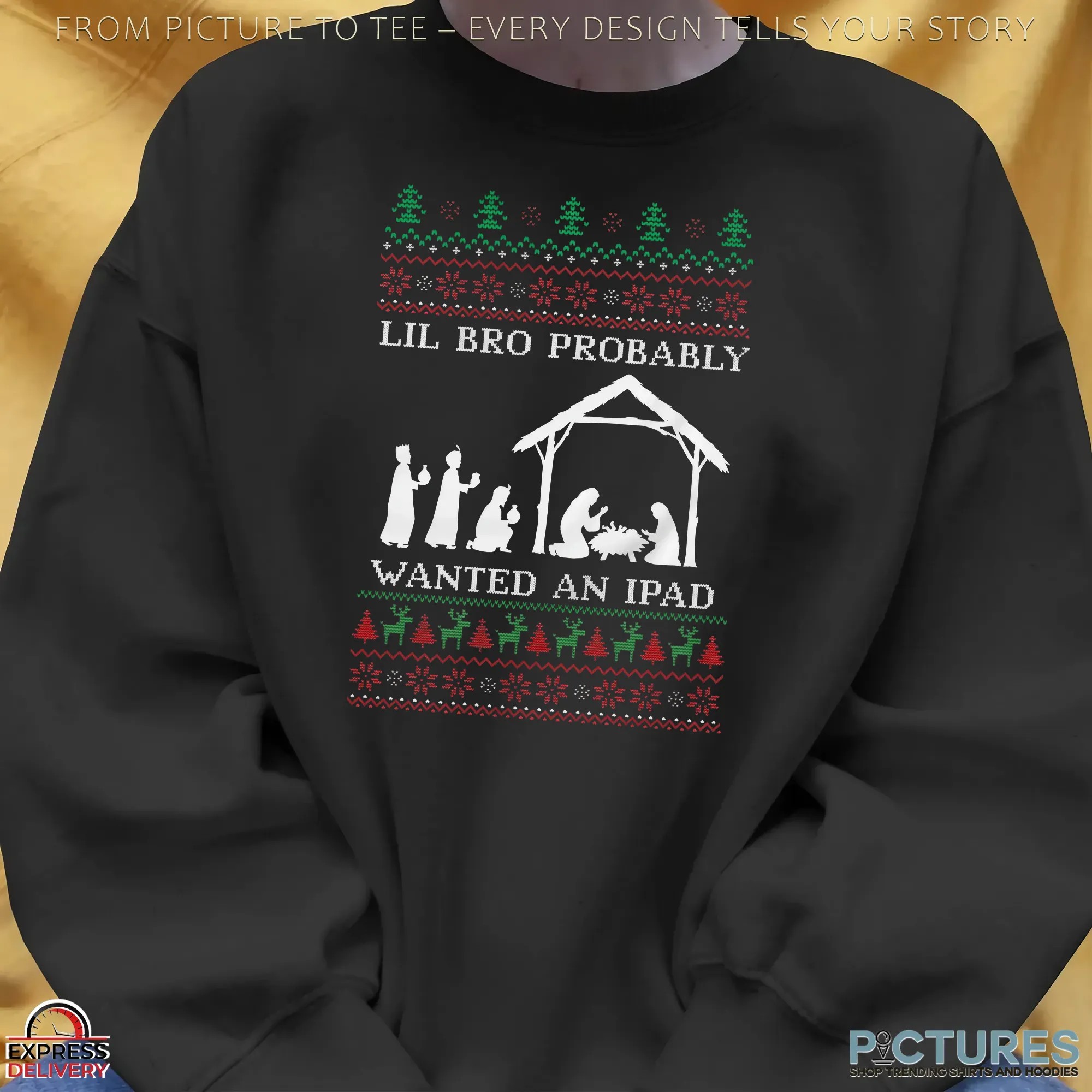 Lil Bro Probably Wanted An Ipad Ugly Christmas T Shirt Lil Bro Probably Wanted An Ipad Ugly Christmas T Shirt