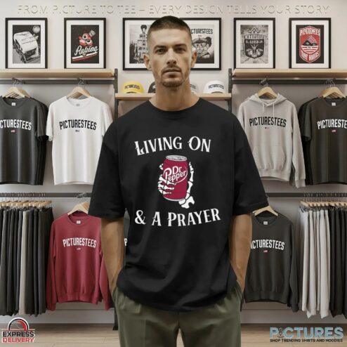 Living On Dr Pepper And A Prayer Skeleton T Shirt