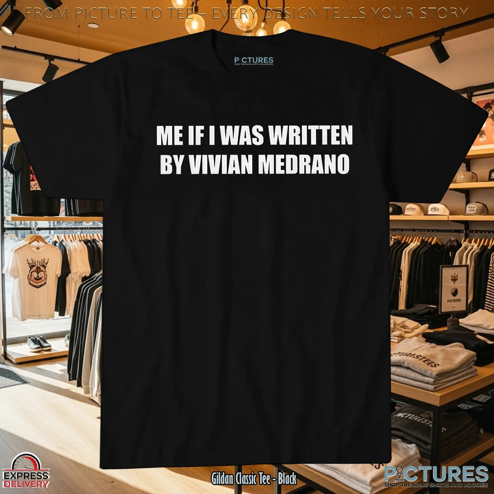 Me If I Was Written By Vivian Medrano T Shirt