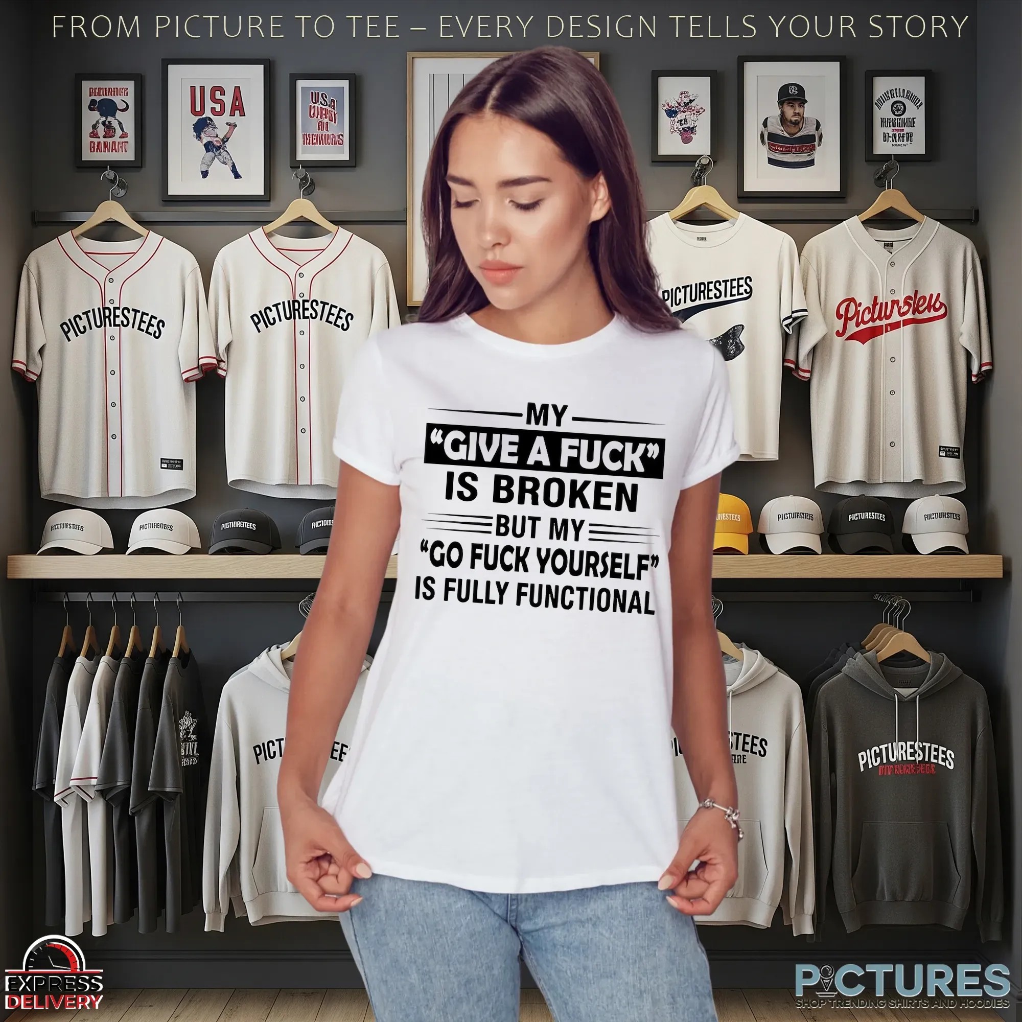 My Give A Fuck Is Broken But My Go Fuck Yourself Is Fully Functional Statement T Shirt