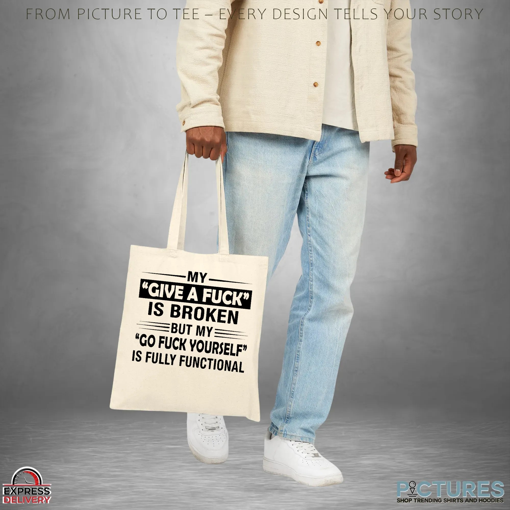 My Give A Fuck Is Broken But My Go Fuck Yourself Is Fully Functional Statement T Shirt