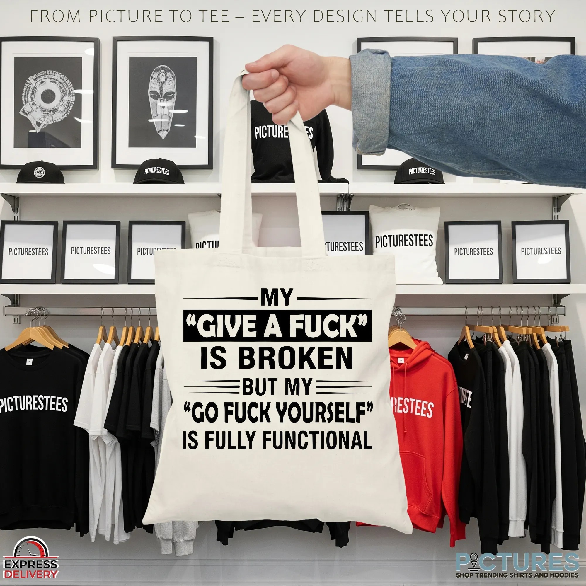My Give A Fuck Is Broken But My Go Fuck Yourself Is Fully Functional Statement T Shirt